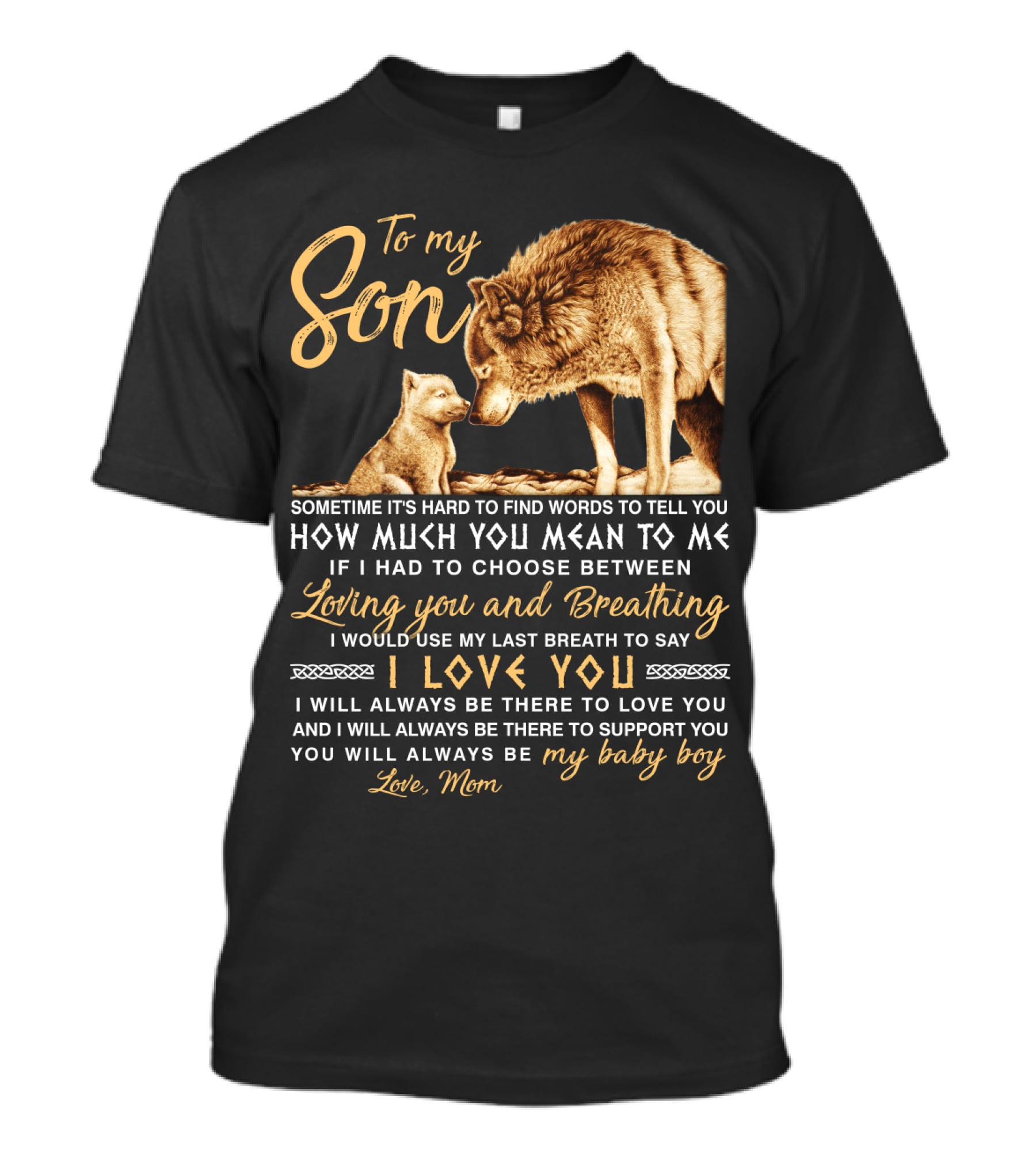 To My Son Wolf Mom Love You Last Breath Baby Boy T-Shirt