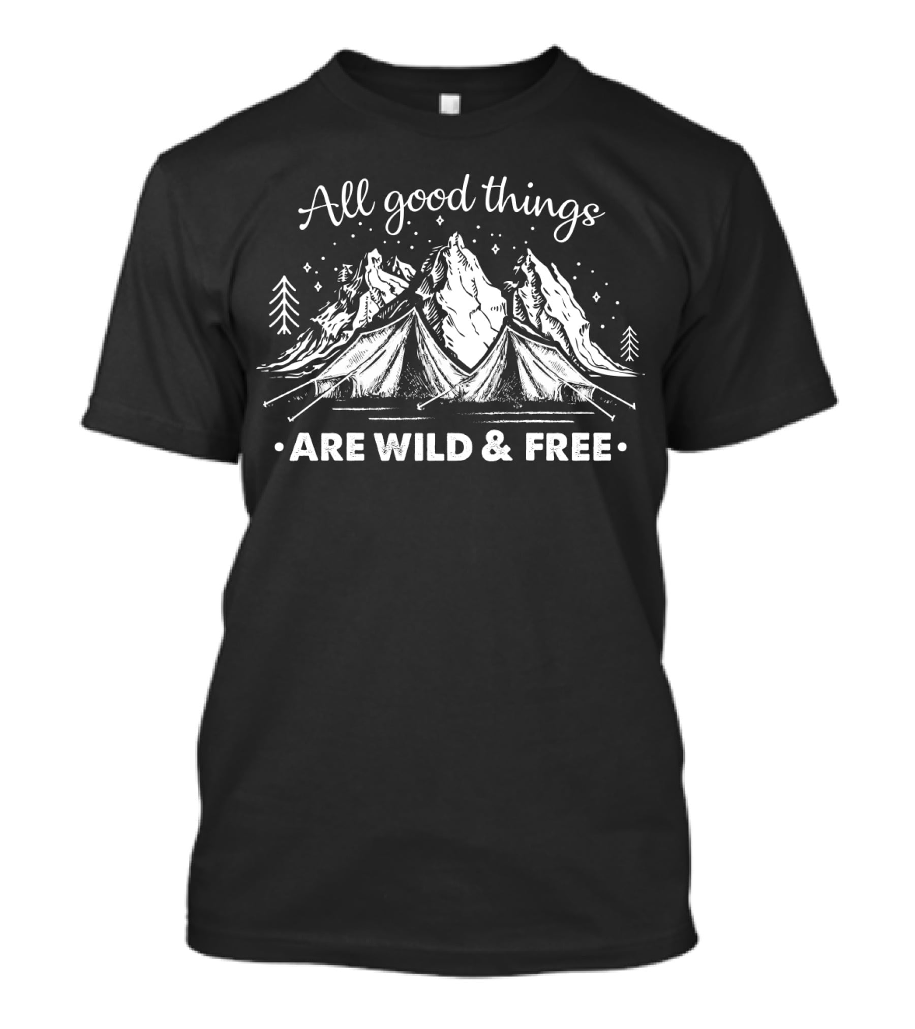 All Good Things Are Wild And Free Camping Mountains Stars T-Shirt