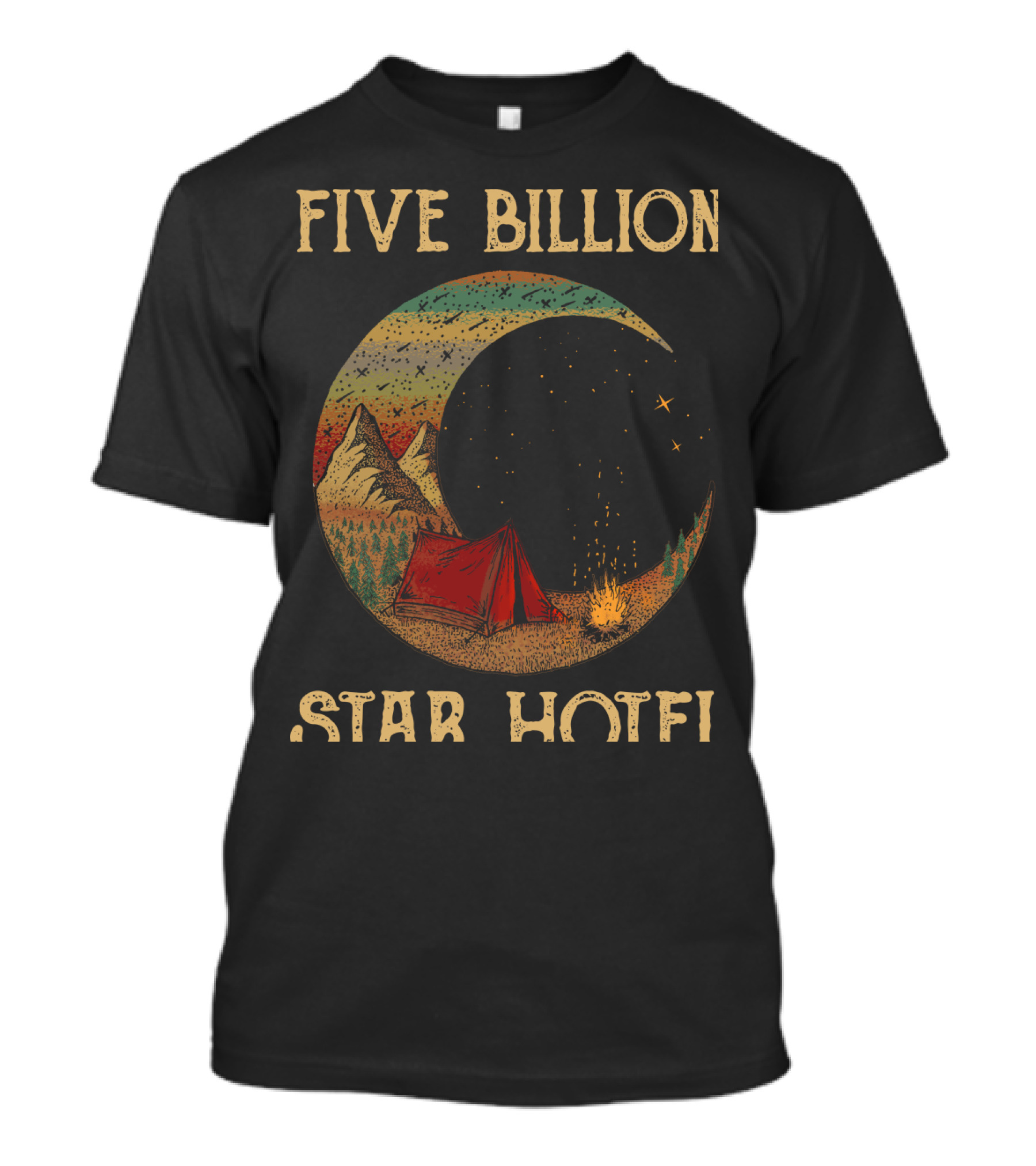 Five Billion Star Hotel Camping Tent Under Night Sky With Stars And Mountains T-Shirt