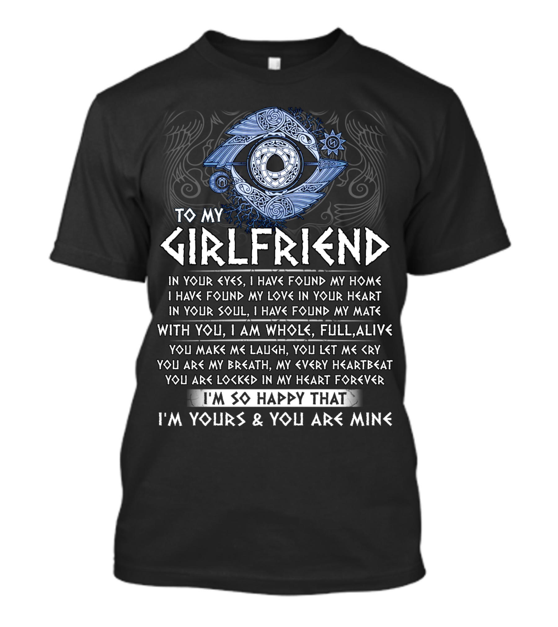 To My Girlfriend You Are Locked In My Heart Forever I'm Yours And You Are Mine Viking Love T-Shirt