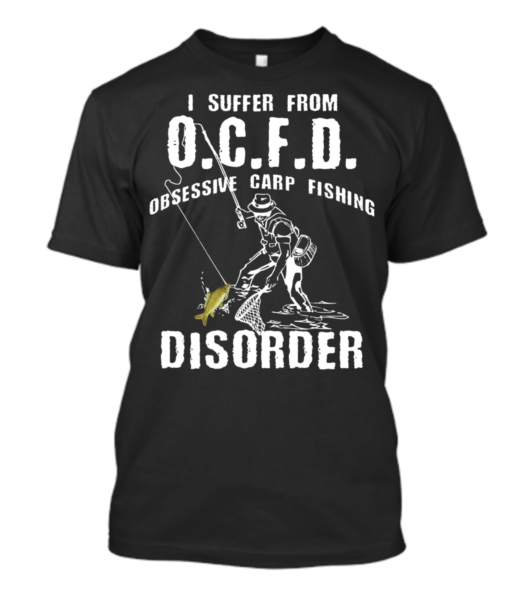 I Suffer From O.C.F.D. Obsessive Carp Fishing Disorder T-Shirt