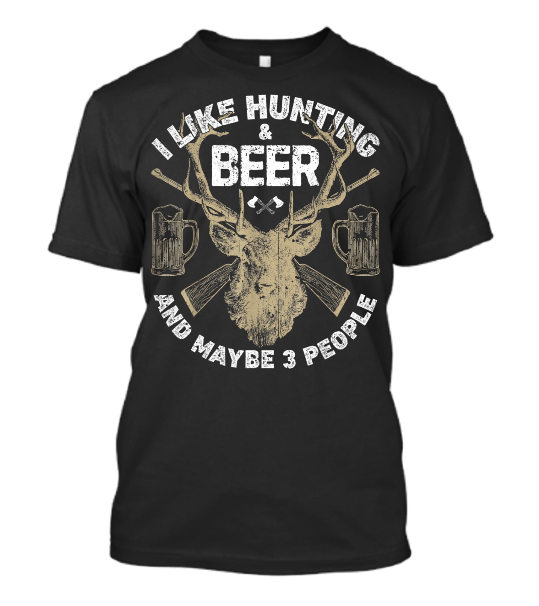 I Like Hunting Beer Maybe 3 People Deer Antlers Crossed Guns Mugs T-Shirt