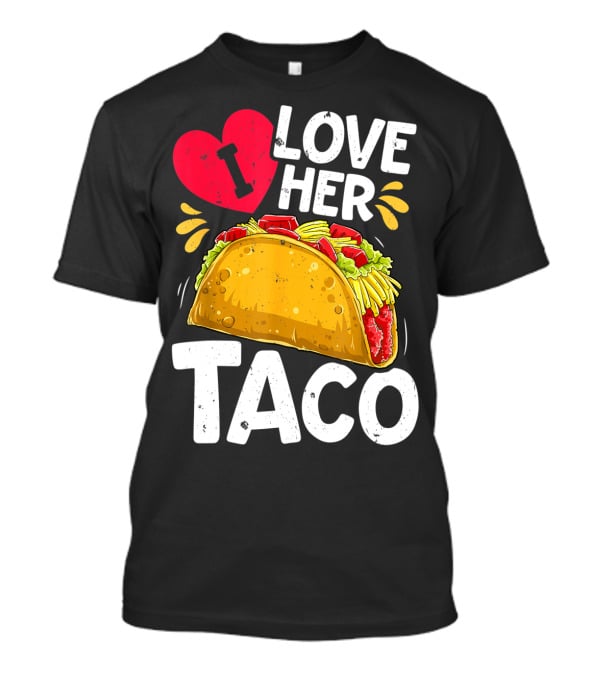 Cinco De Mayo Couple Matching I Love Her Taco T-Shirt