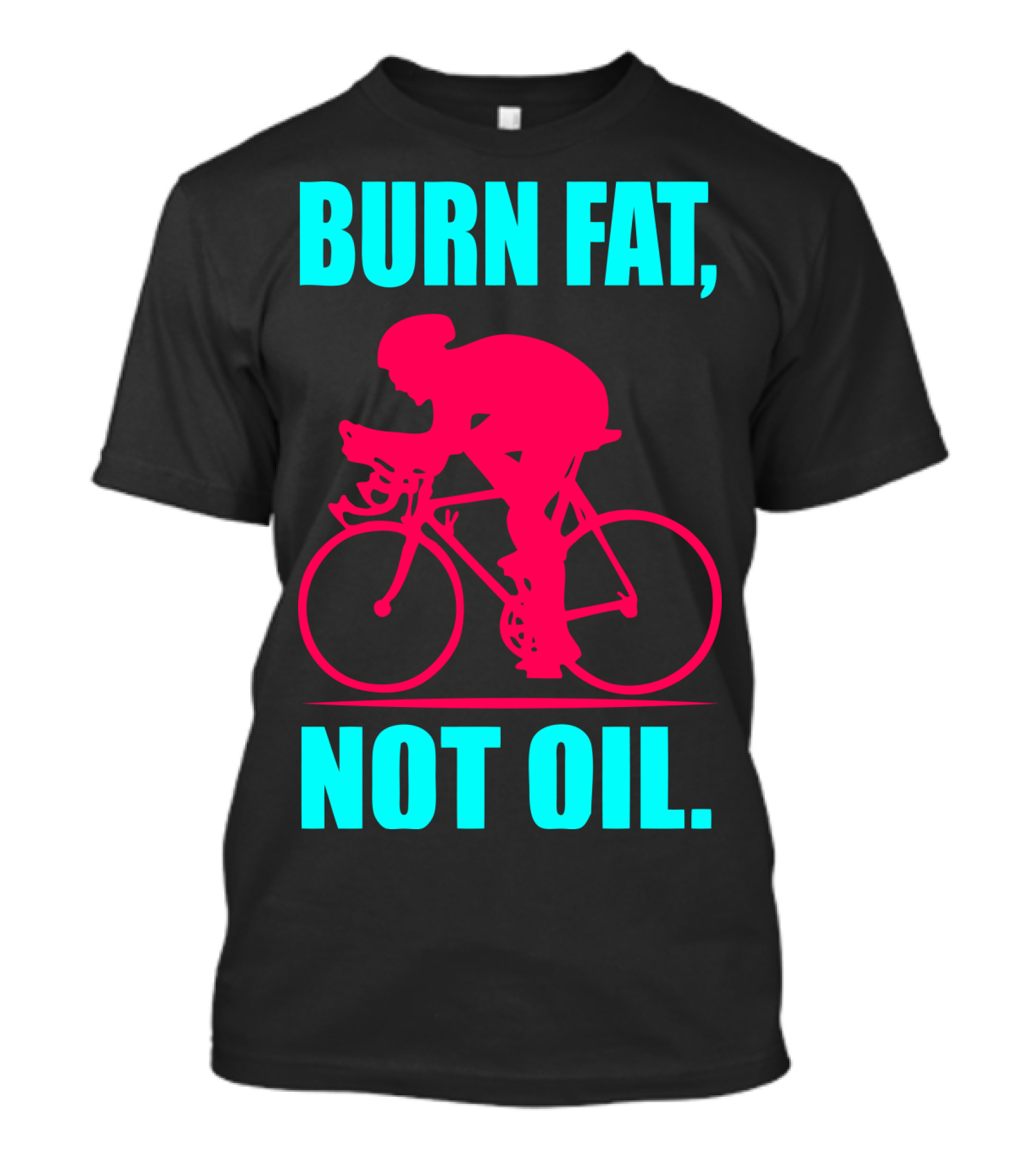 Burn Fat Not Oil Cycling Man T-Shirt