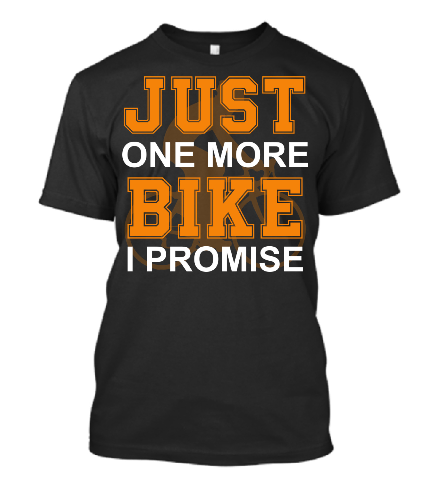 Just One More Bike I Promise Orange T-Shirt