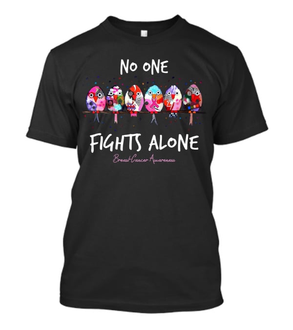 No One Fights Alone Breast Cancer Awareness T-Shirt