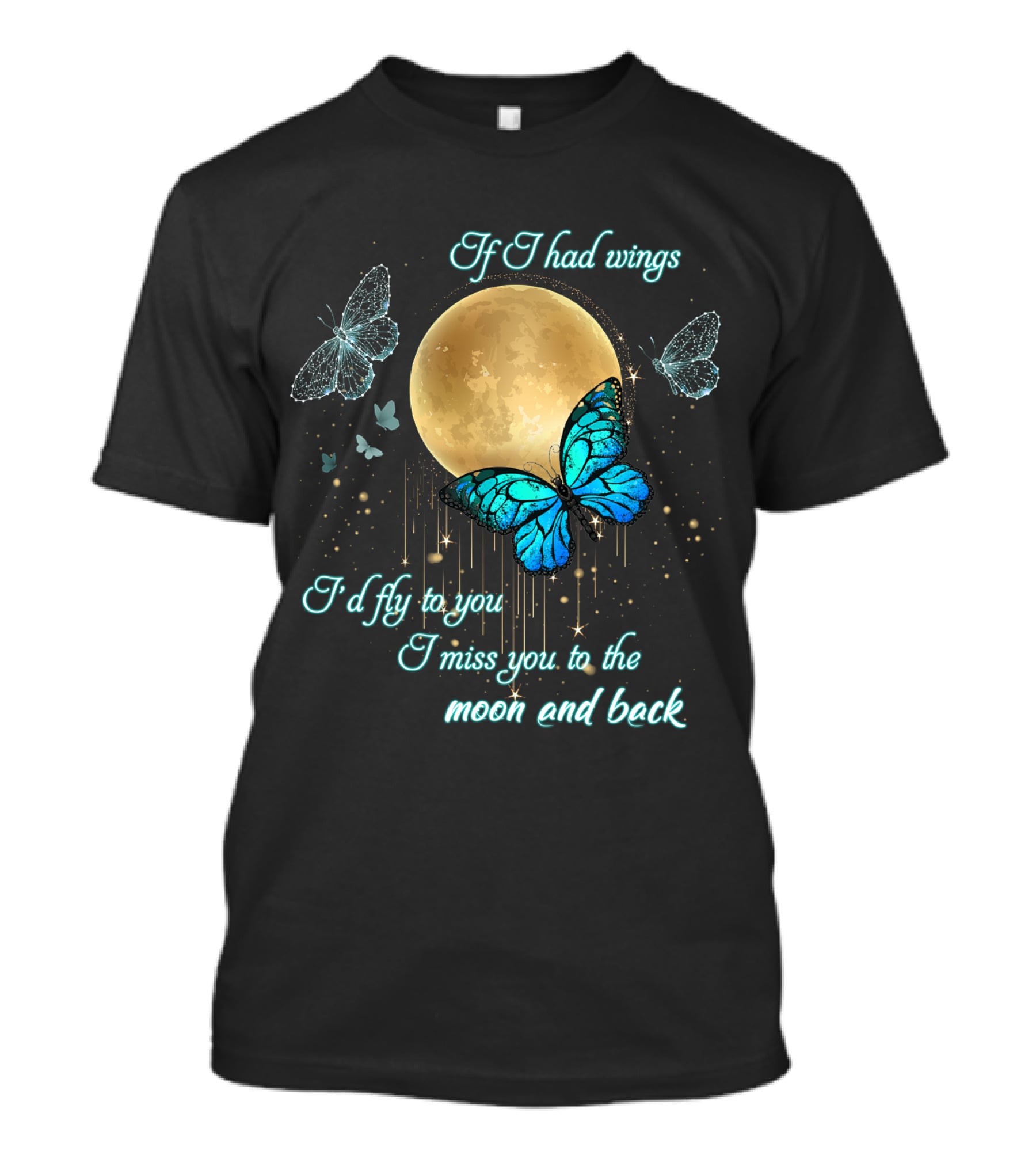 If I Had Wings I'd Fly To You I Miss You To The Moon And Back T-Shirt