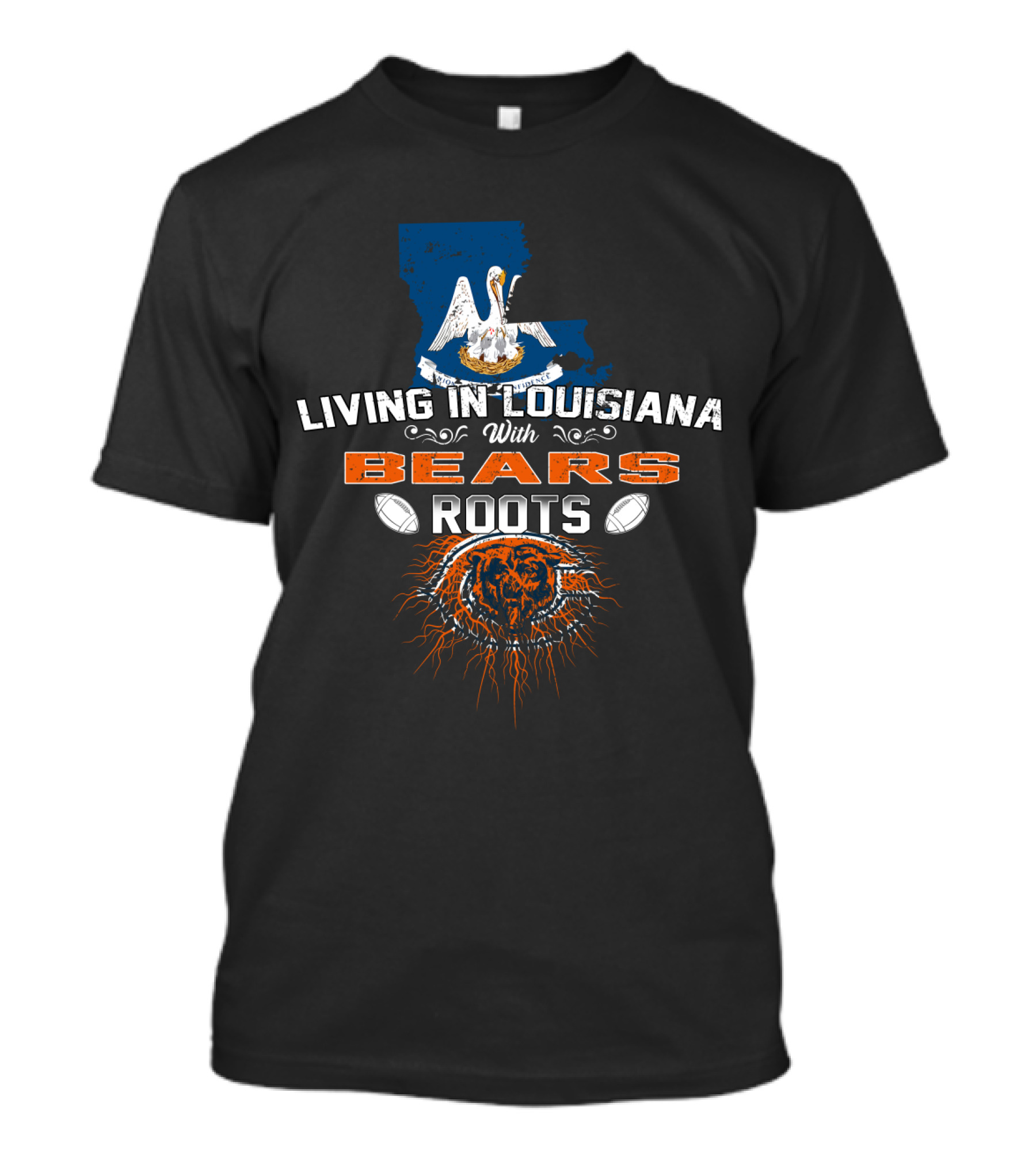 Living In Louisiana With Bears Roots Football And Pelican T-Shirt