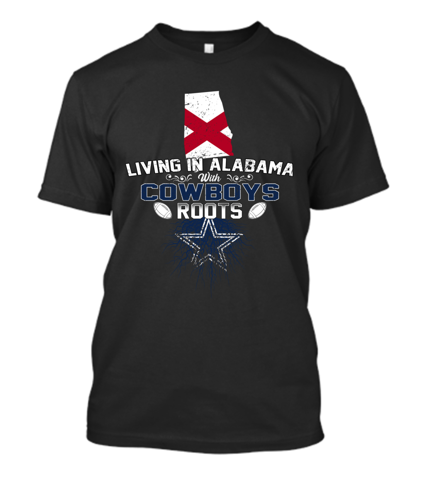Living In Alabama With Cowboys Roots Football Star T-Shirt