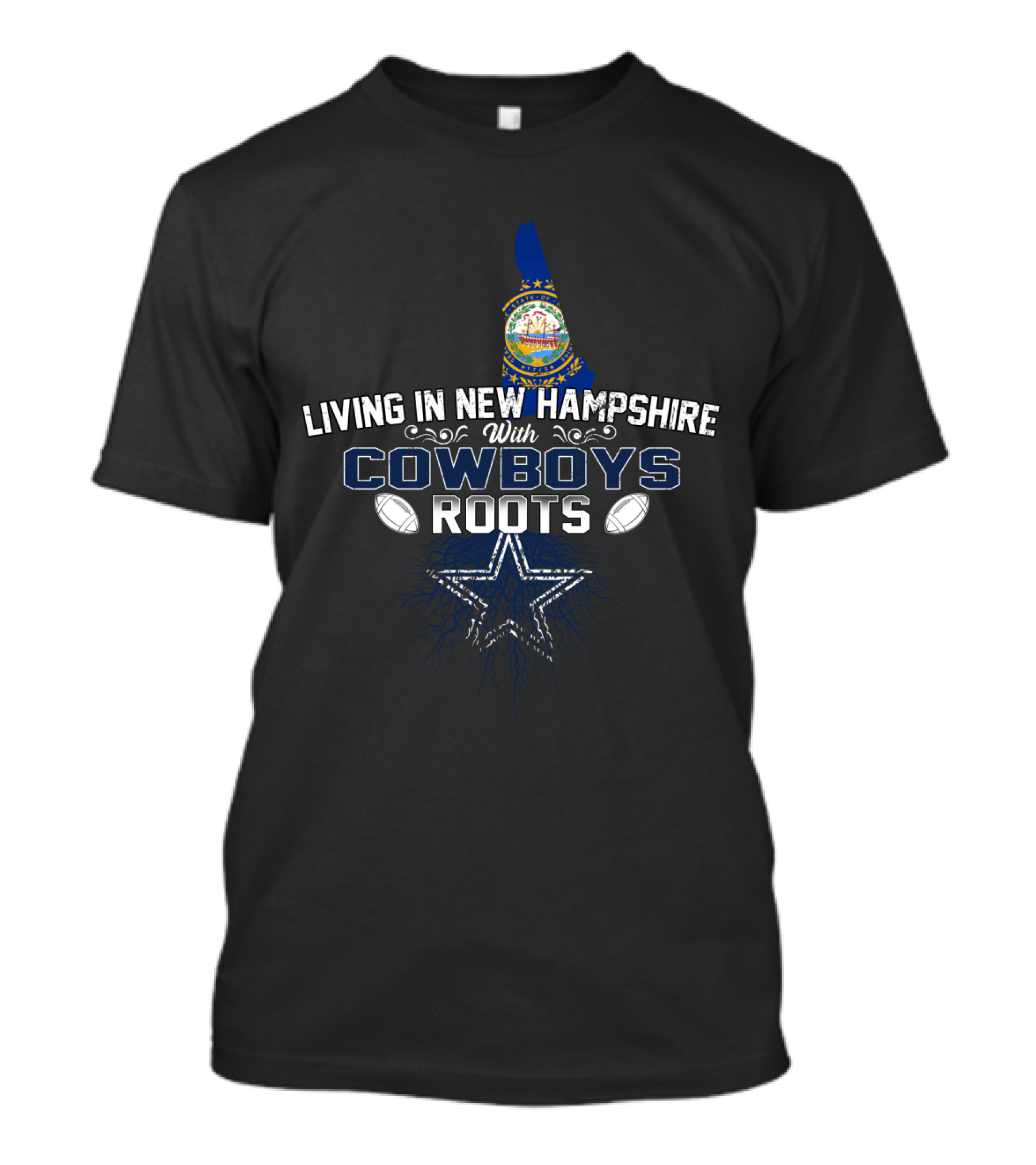 Living In New Hampshire With Cowboys Roots Football Star T-Shirt