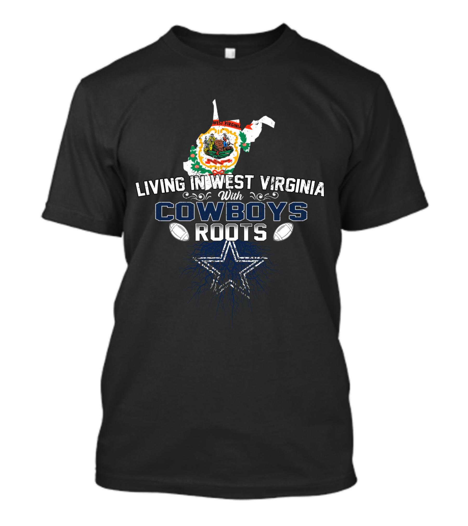 Living In West Virginia With Cowboys Roots Blue Star Football T-Shirt