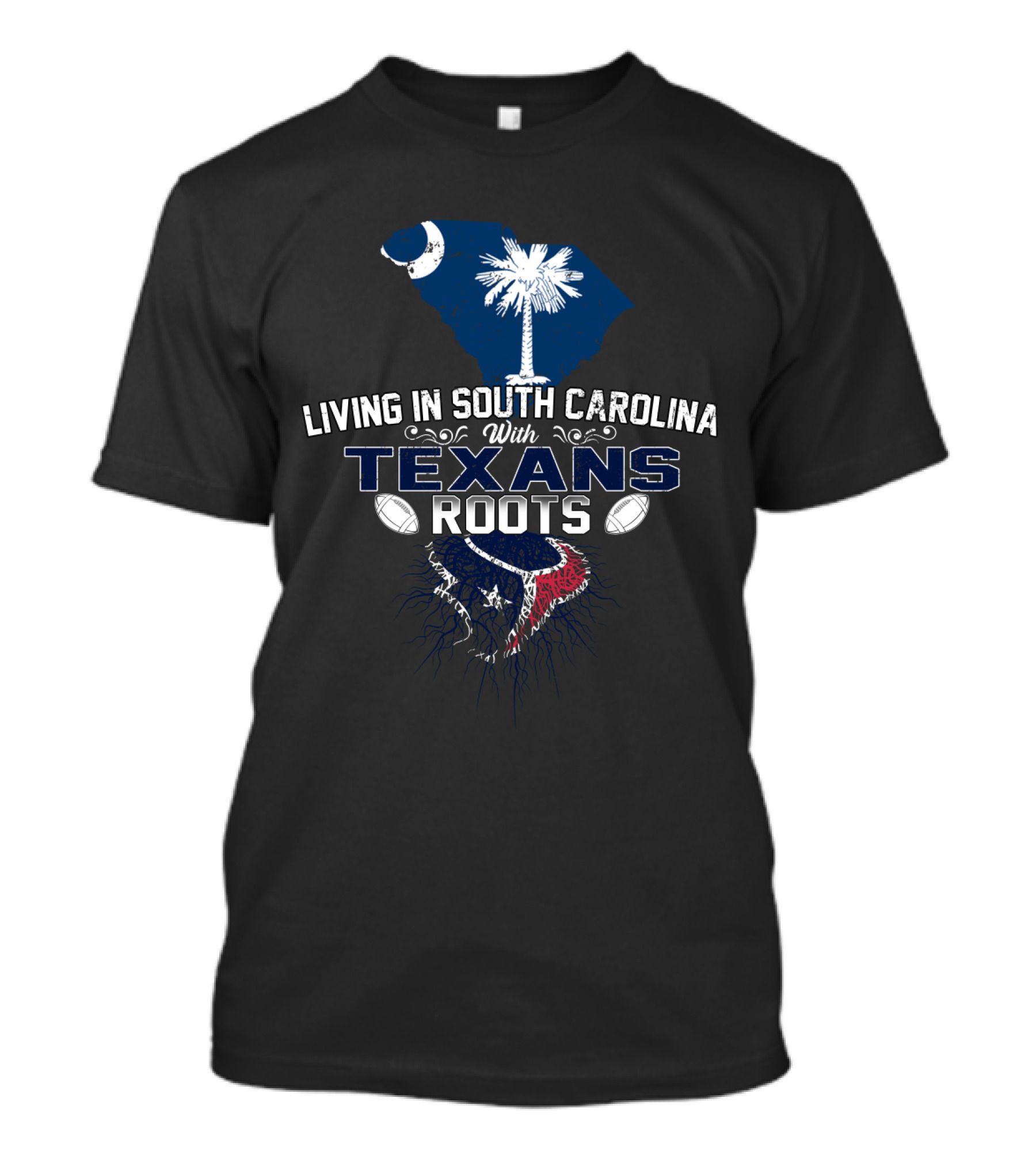 Living In South Carolina With Texans Roots Crescent Palmetto Football Heritage T-Shirt
