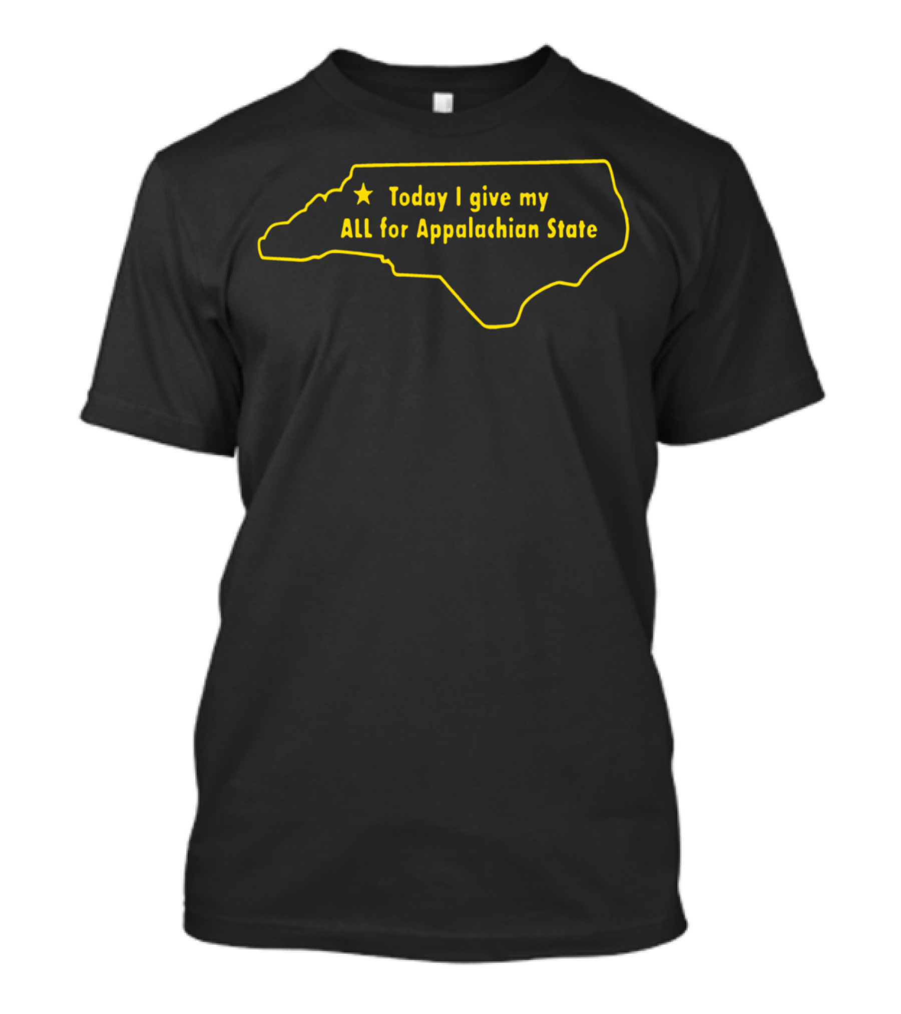 Today I Give My All For Appalachian State North Carolina Outline T-Shirt