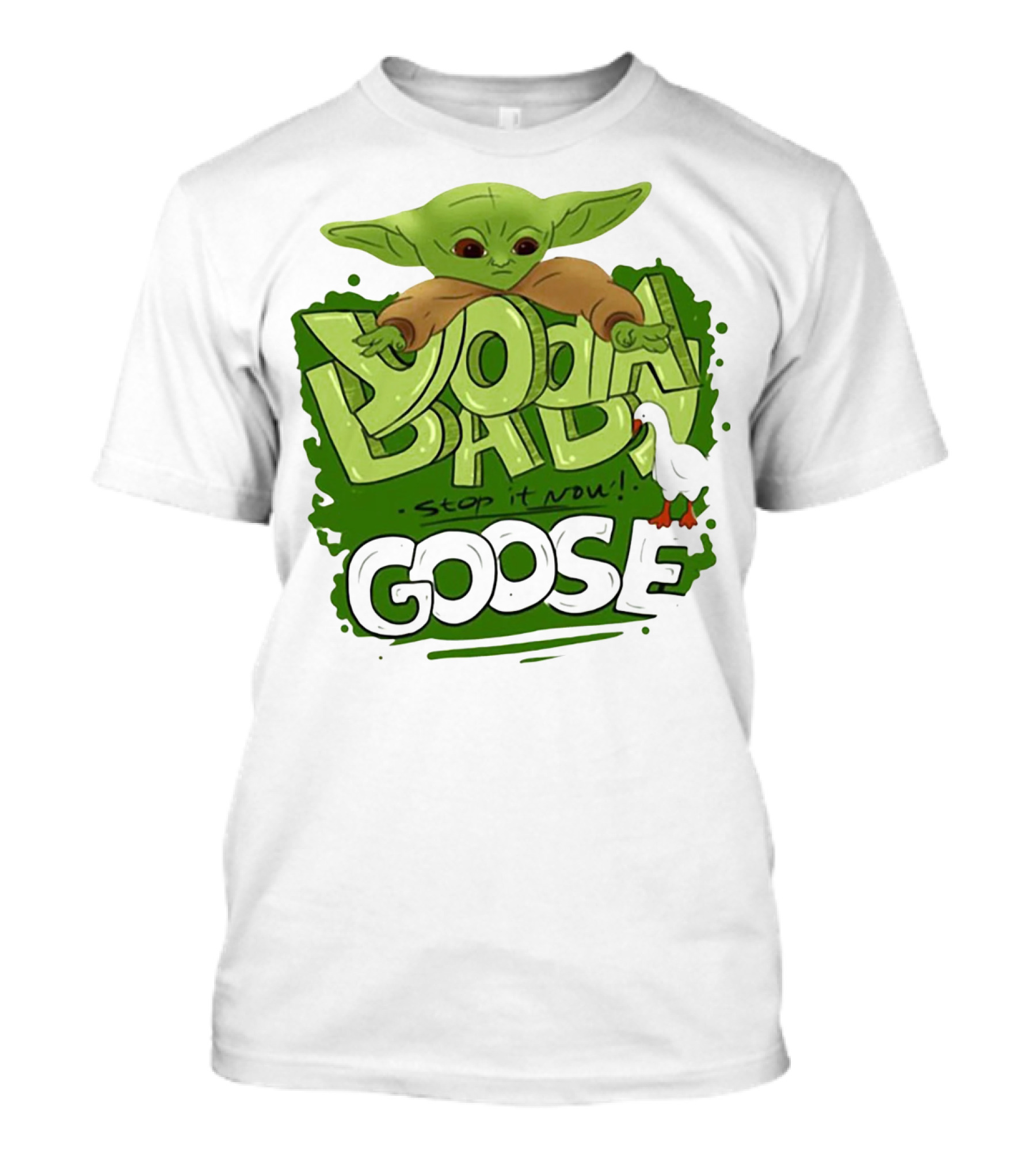 Baby Yoda Stop It Now Goose T-Shirt