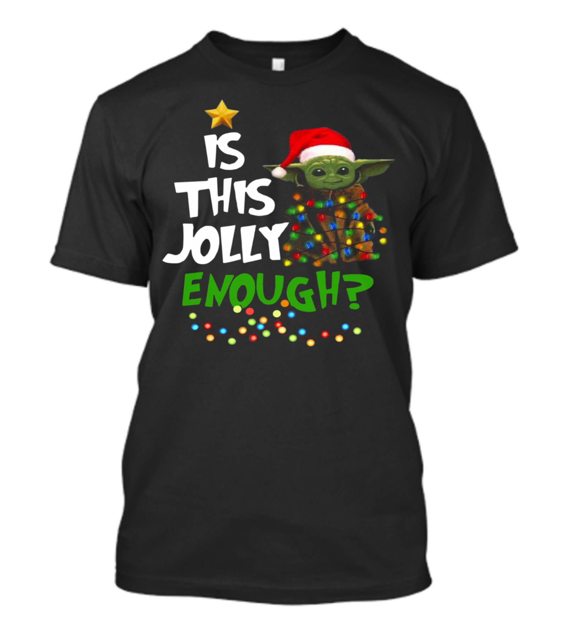 Santa Baby Yoda Is This Jolly Enough? T-Shirt