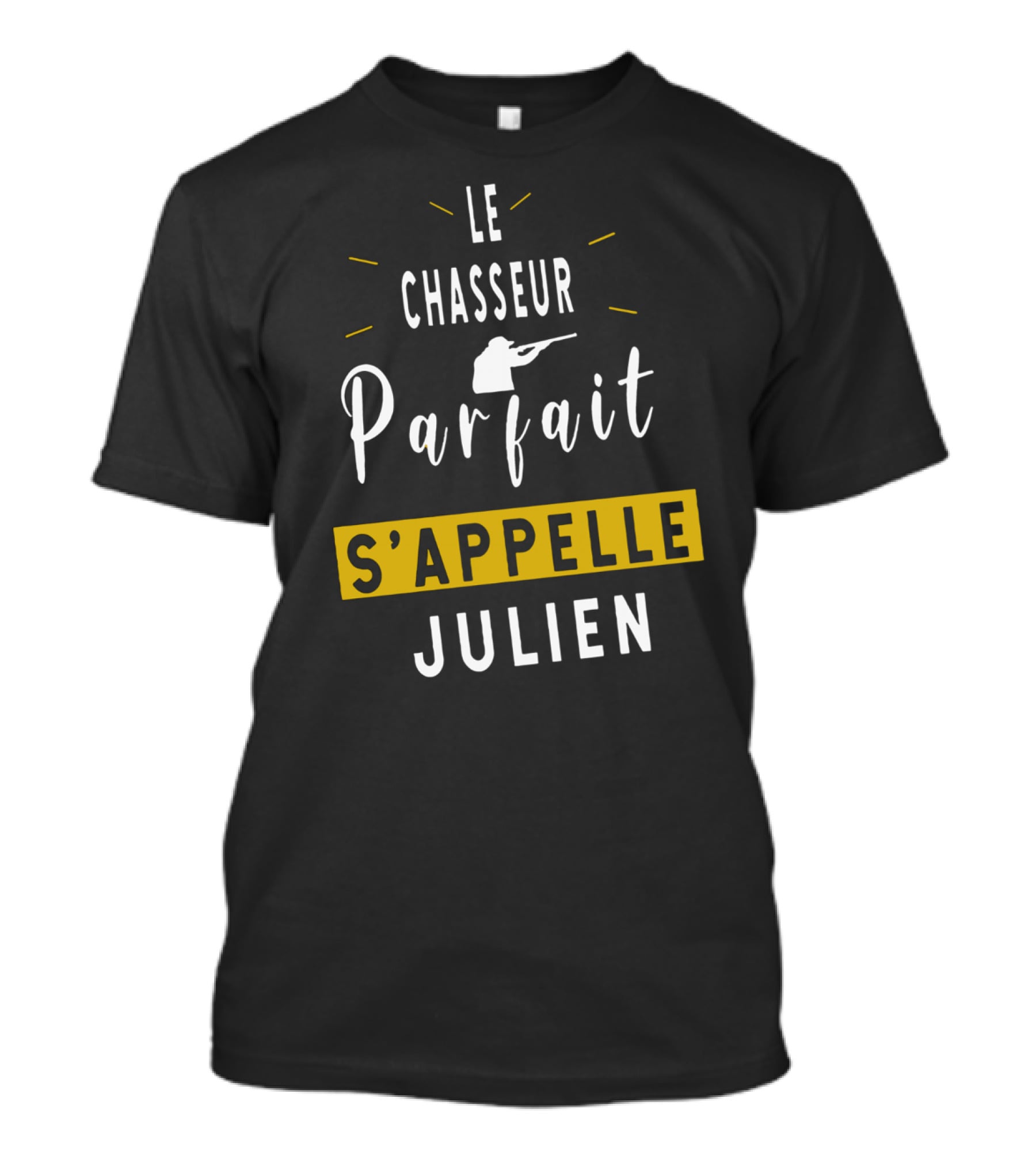Le Chasseur Parfait S’appelle Julien Avec Silhouette De Chasseur T-Shirt