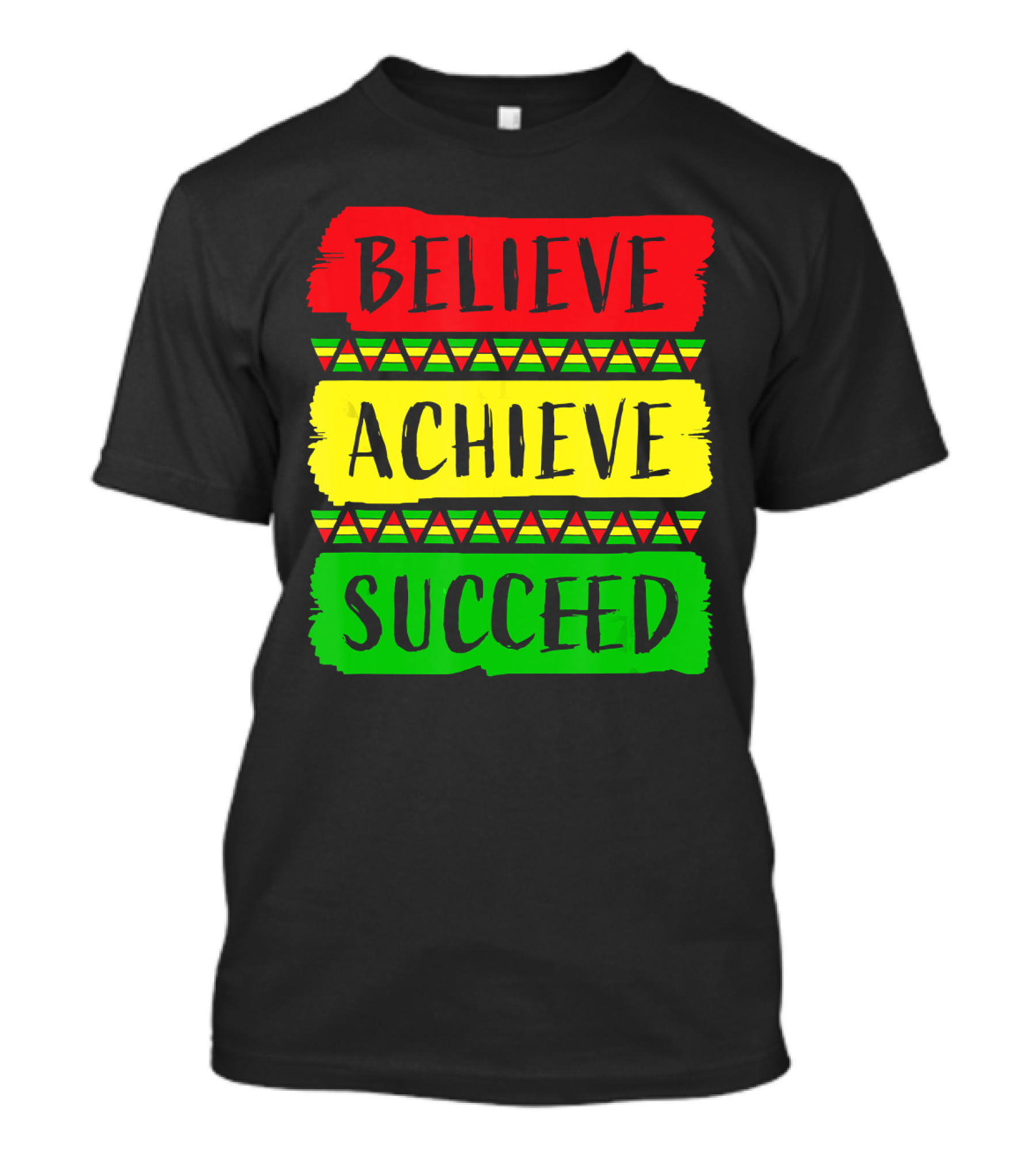 Believe Achieve Succeed Black History Month Rasta Colors T-Shirt