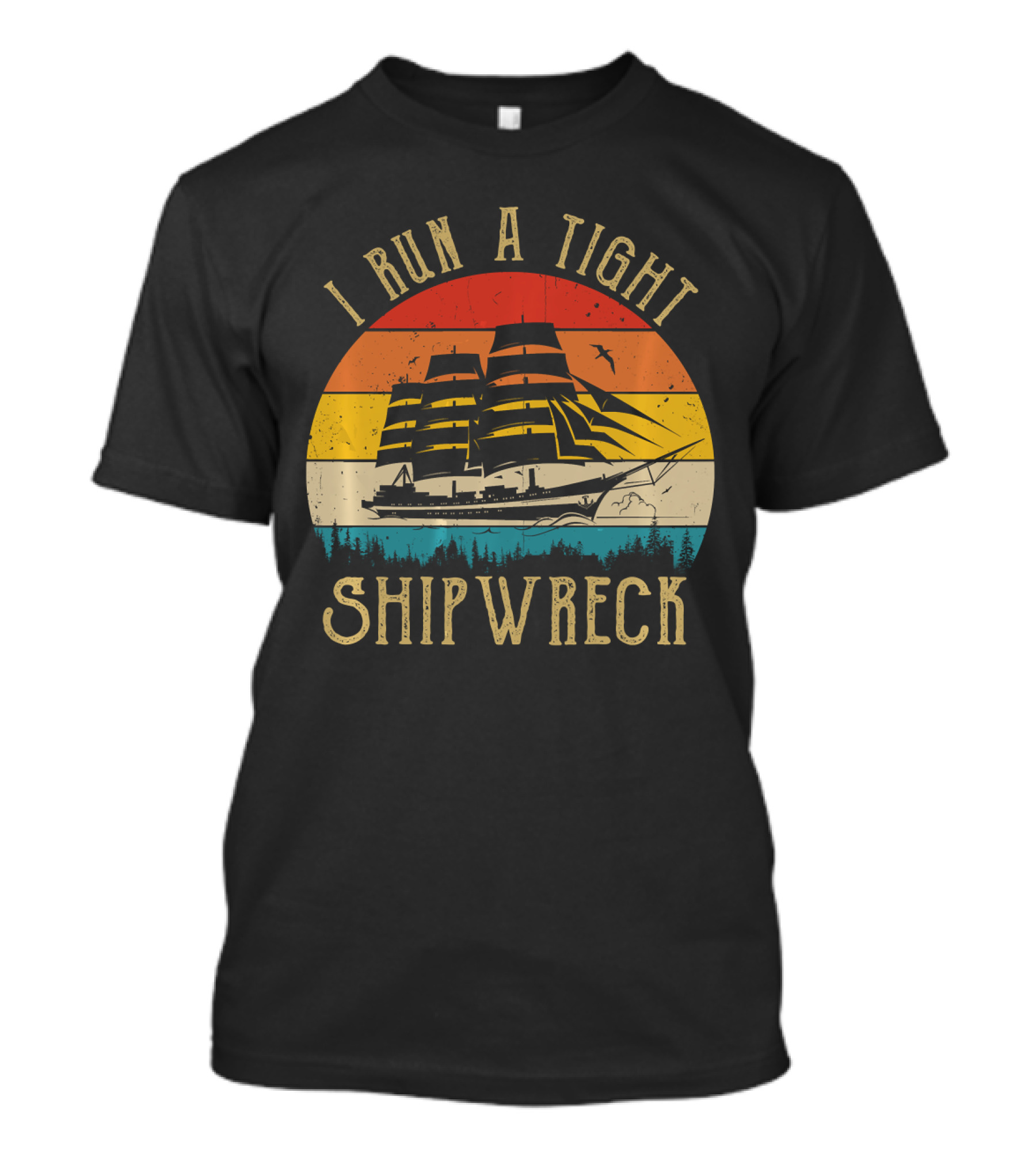 I Run A Tight Shipwreck Mom Household Boss Wife Vintage Sailing Retro Sunset T-Shirt