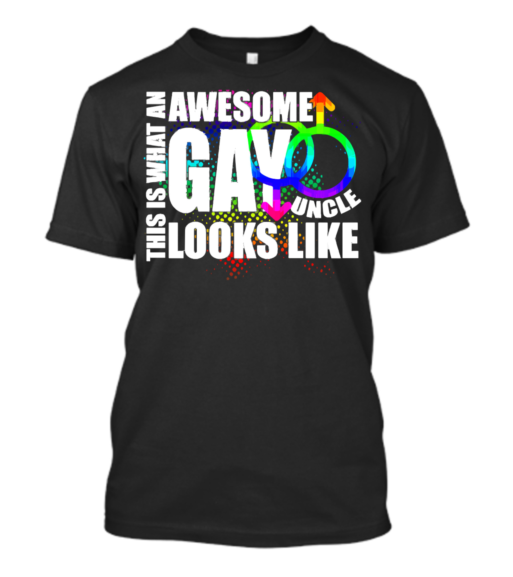This Is What An Awesome Gay Uncle Looks Like T-Shirt