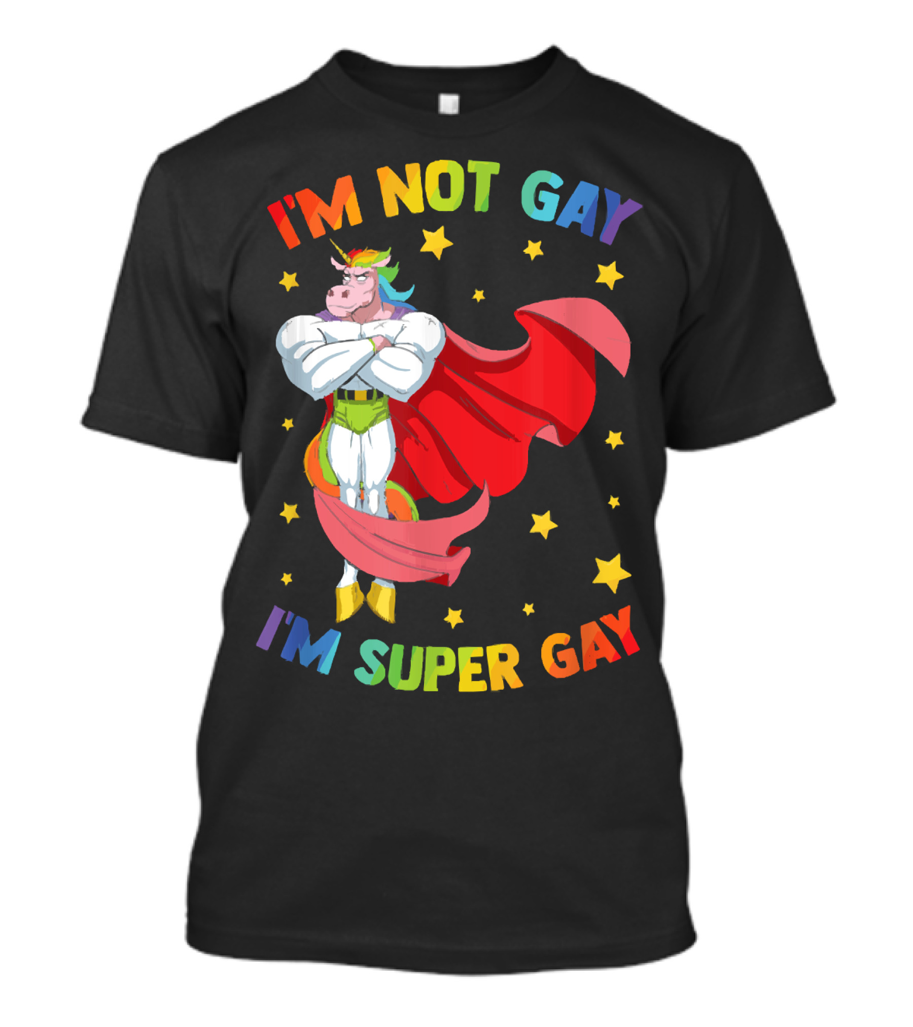 I'm Not Gay I'm Super Gay Colorful Unicorn With Cape And Stars T-Shirt