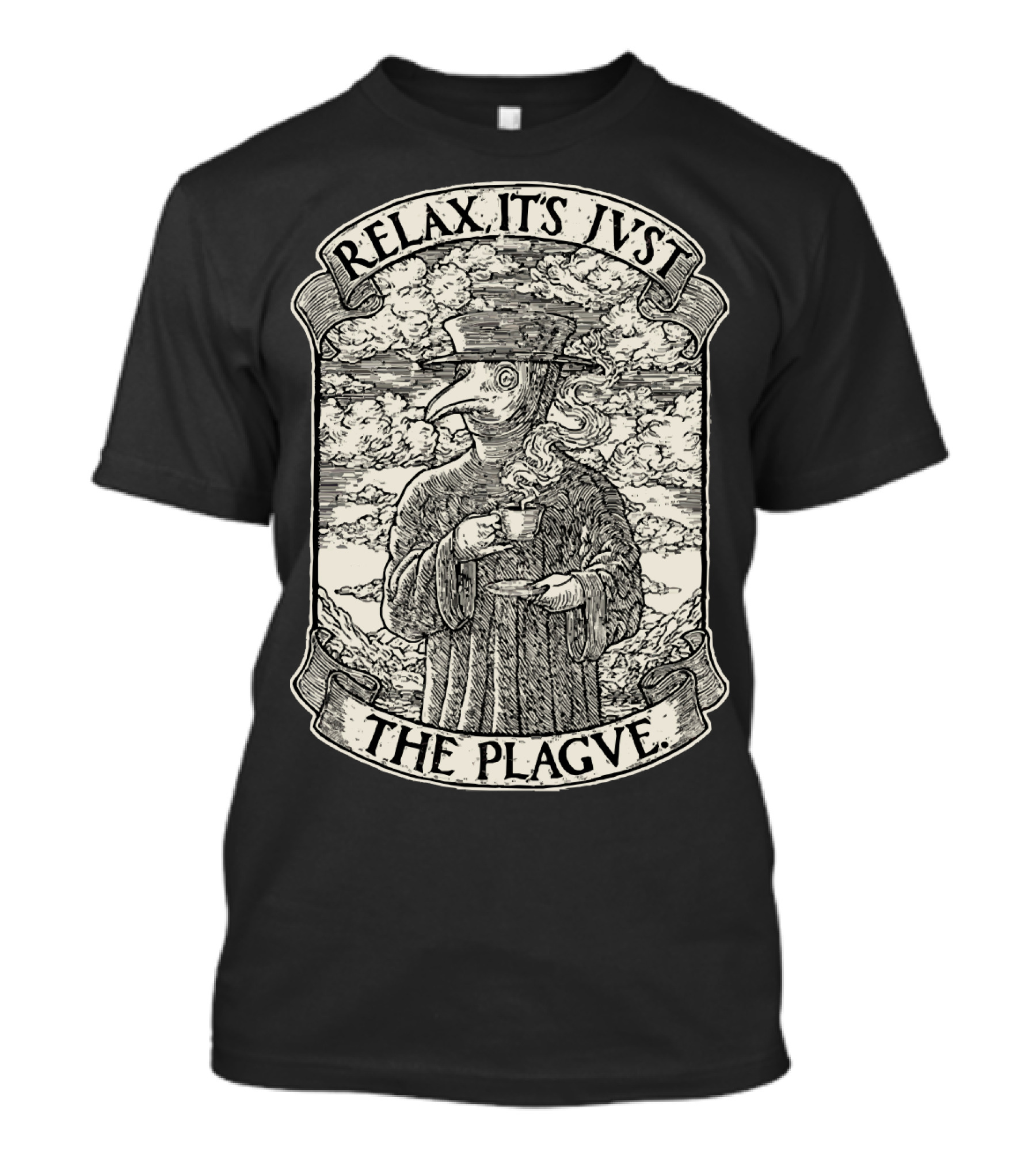 RELAX IT'S JVST THE PLAGVE Plague Doctor With Coffee T-Shirt