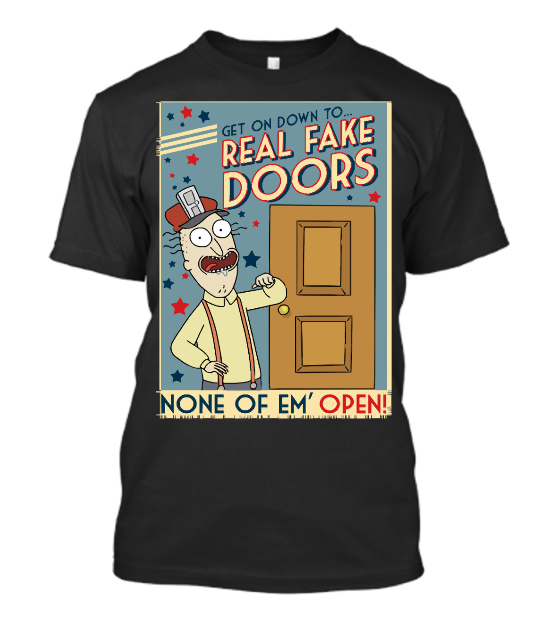 Get On Down To Real Fake Doors None Of Em' Open Rick And Morty Interdimensional Cable Advertisement T-Shirt