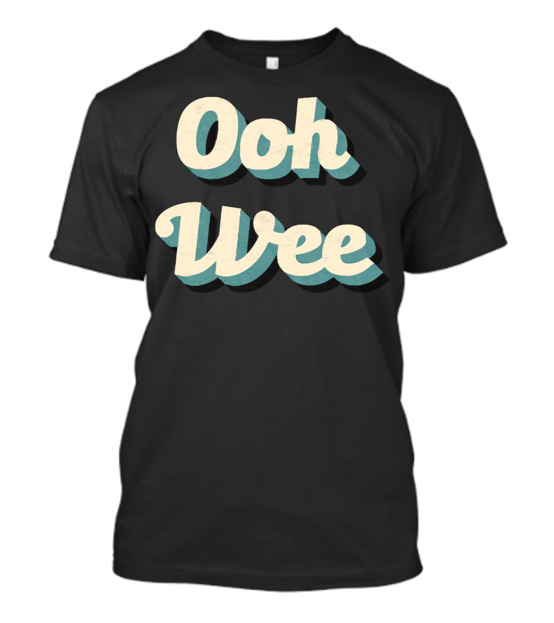 Ooh Wee Classic Ad Copy Style Mr. Poopy Butthole Phrase T-Shirt