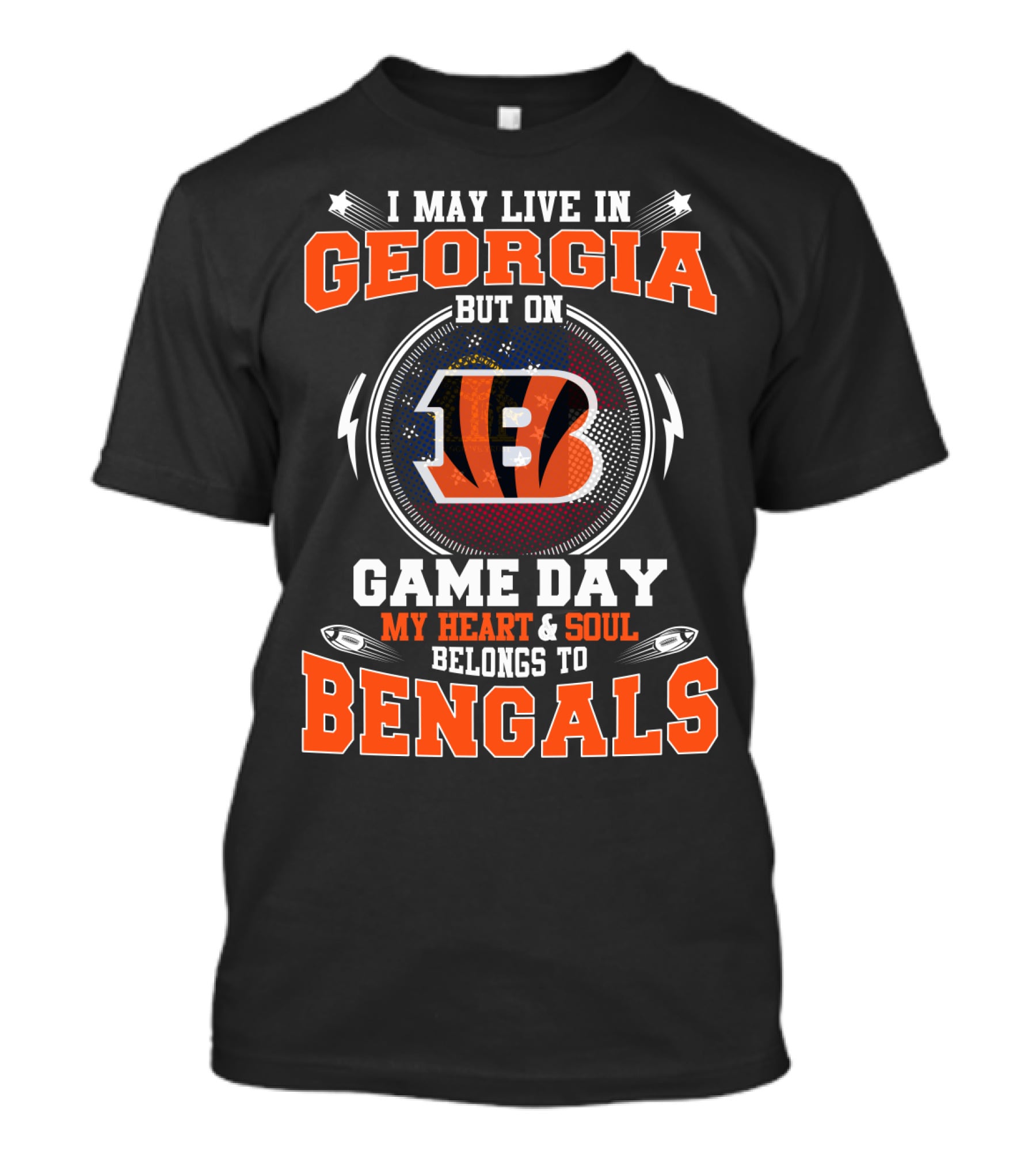 I May Live In Georgia But On Game Day My Heart & Soul Belongs To Bengals T-Shirt