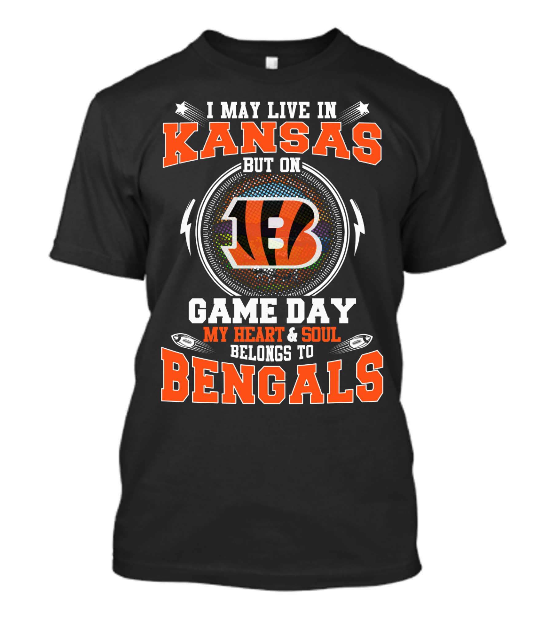 I May Live In Kansas Game Day My Heart And Soul Belongs To Bengals T-Shirt
