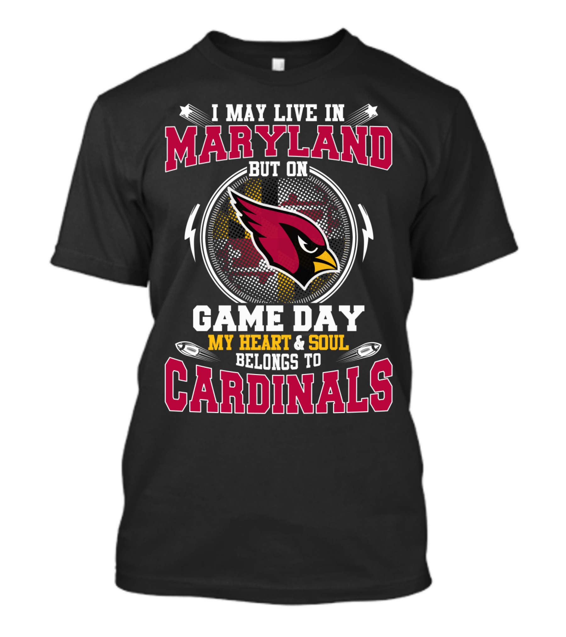 I May Live In Maryland But On Game Day My Heart And Soul Belongs To Cardinals T-Shirt