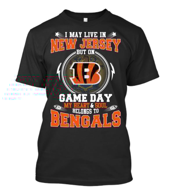 New Jersey Resident With Game Day Heart And Soul For Bengals T-Shirt