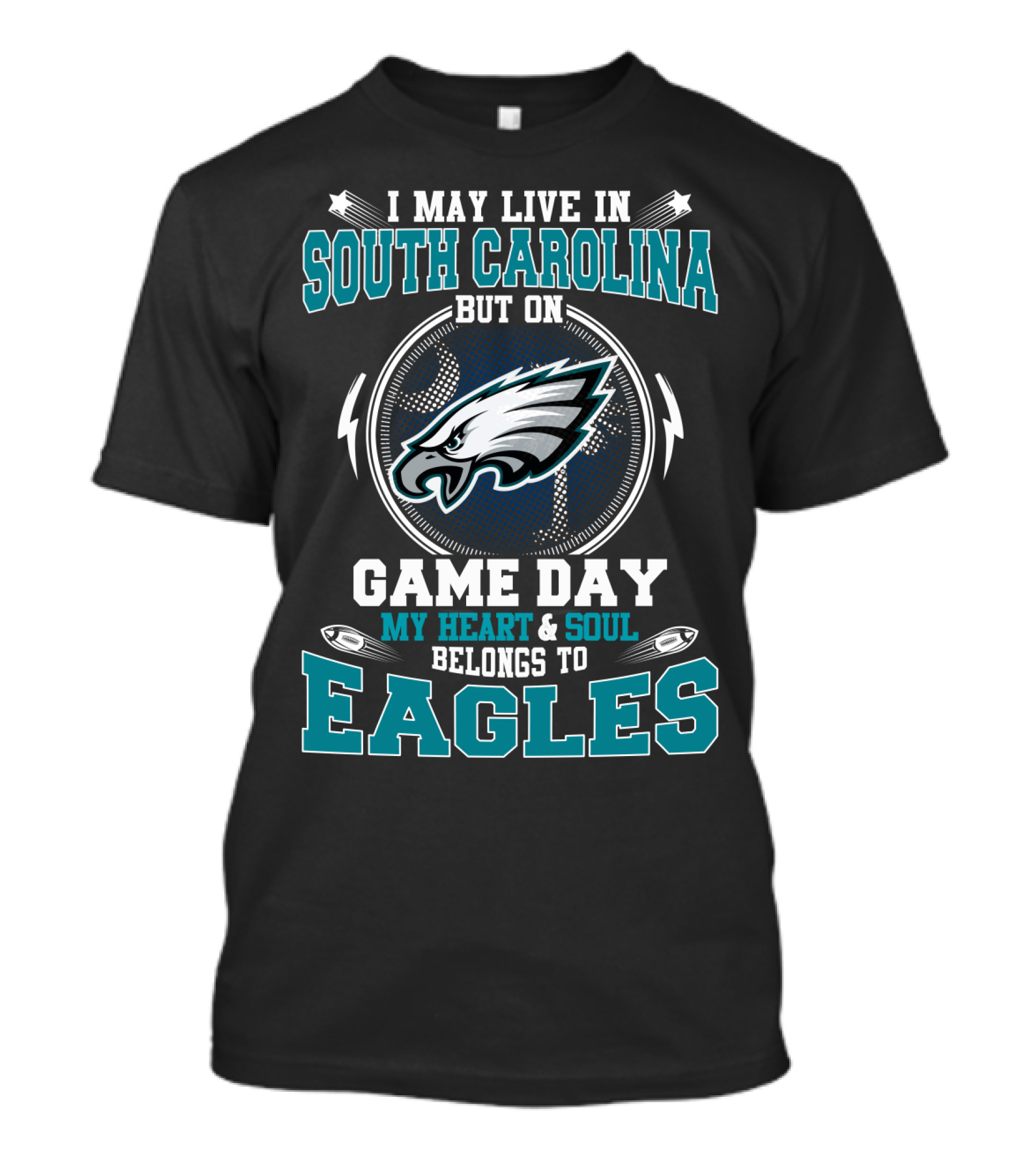 I May Live In South Carolina But On Game Day My Heart And Soul Belongs To Eagles T-Shirt