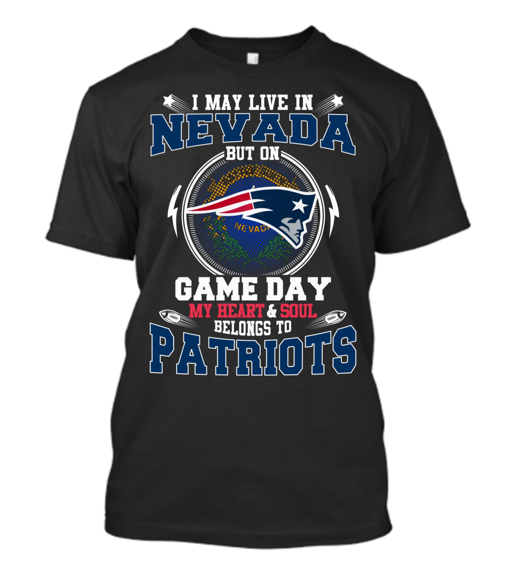NEVADA RESIDENTS HEART AND SOUL ON GAME DAY BELONG TO PATRIOTS T-Shirt