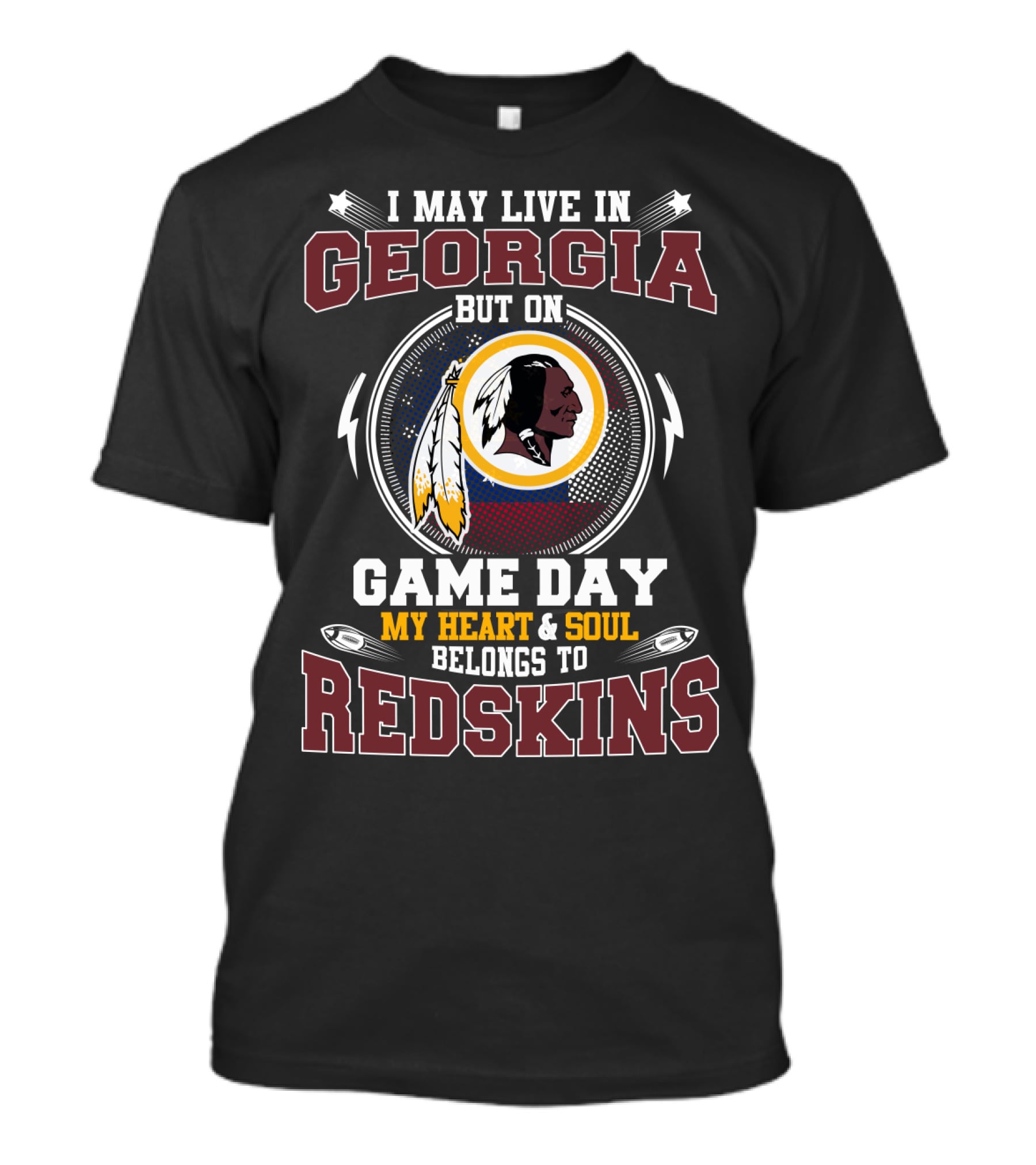 I May Live In Georgia But On Game Day My Heart And Soul Belongs To Redskins T-Shirt