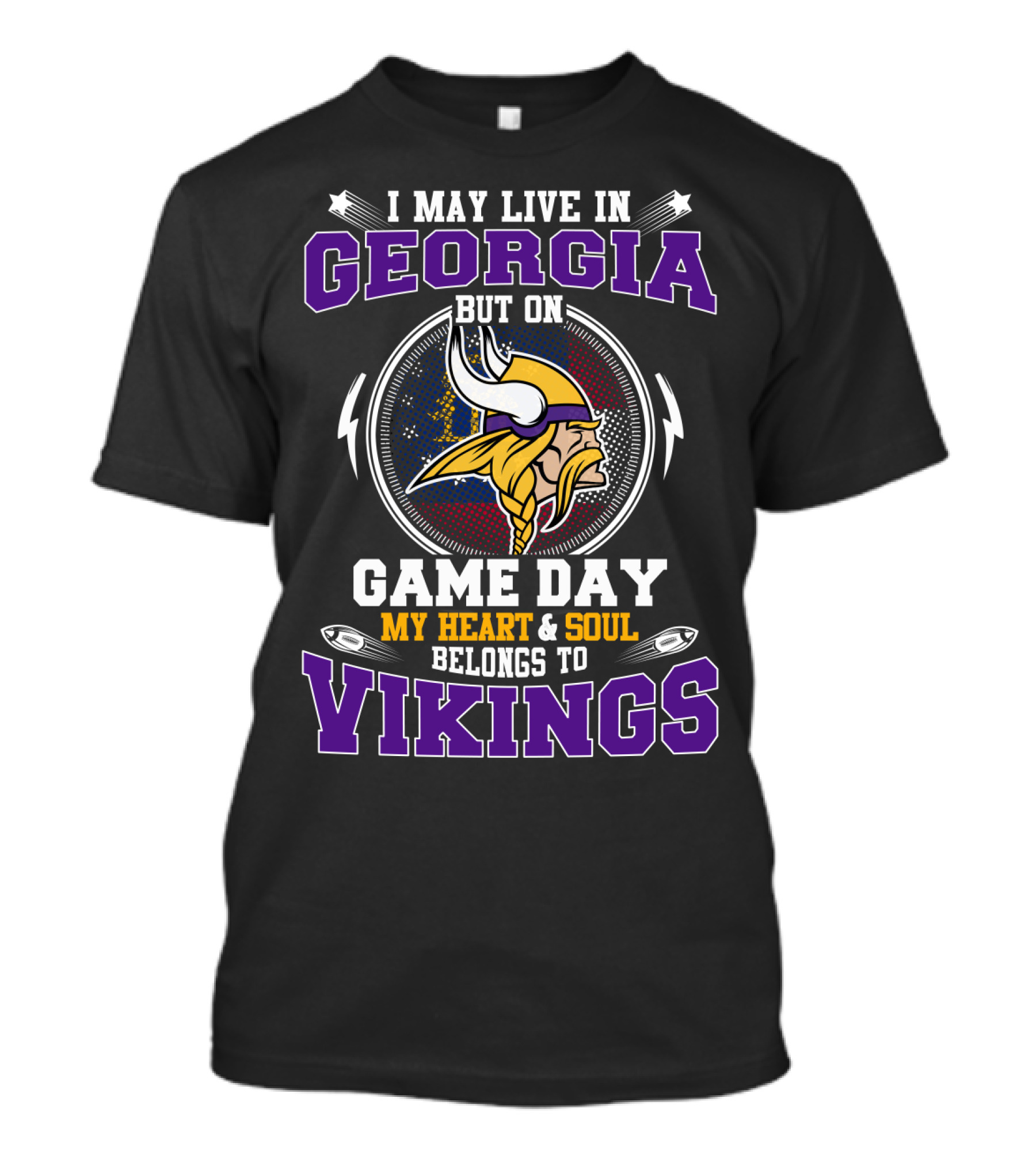 I May Live In Georgia But On Game Day My Heart And Soul Belongs To Vikings T-Shirt