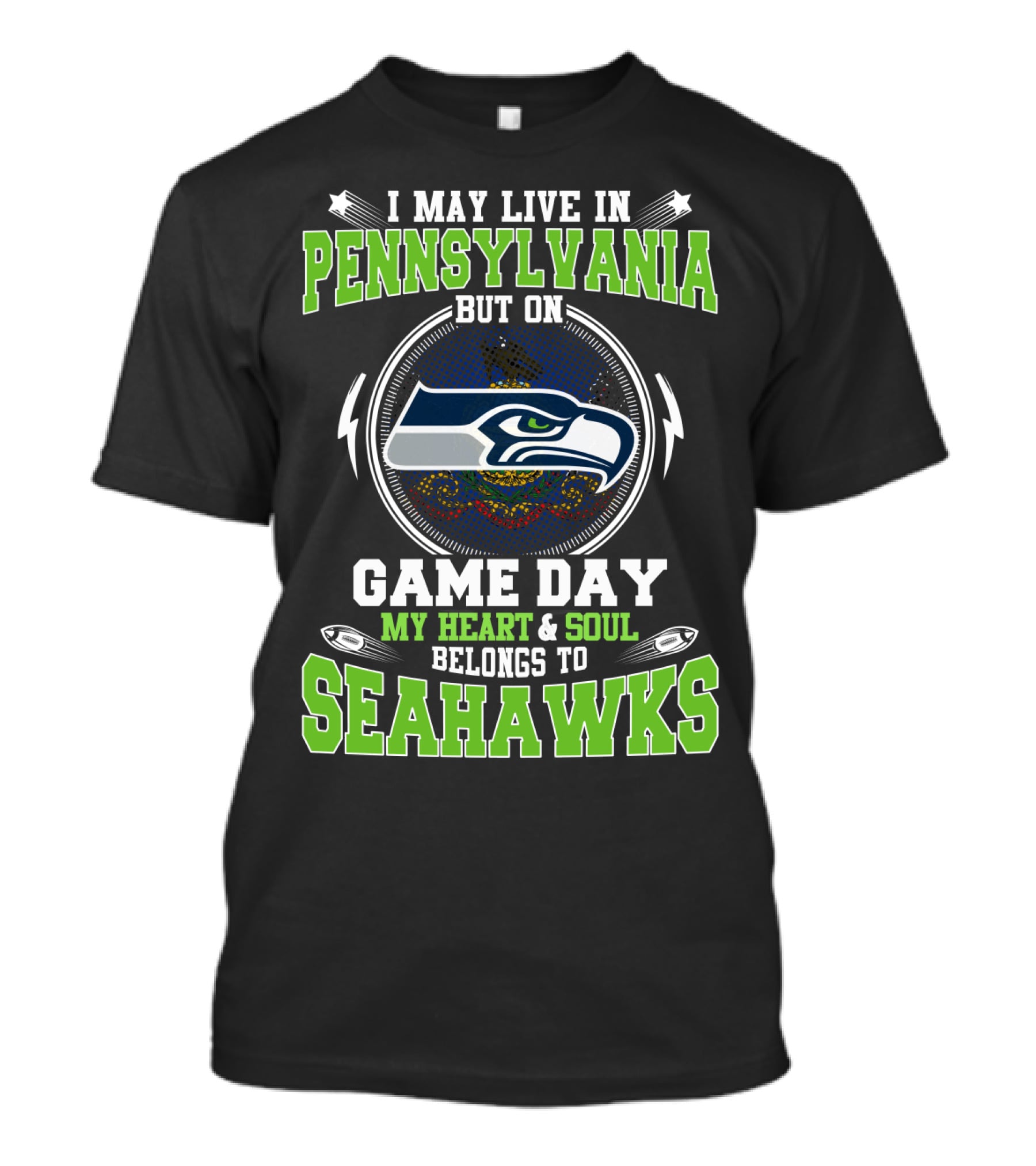 I May Live In Pennsylvania But On Game Day My Heart And Soul Belongs To Seahawks T-Shirt