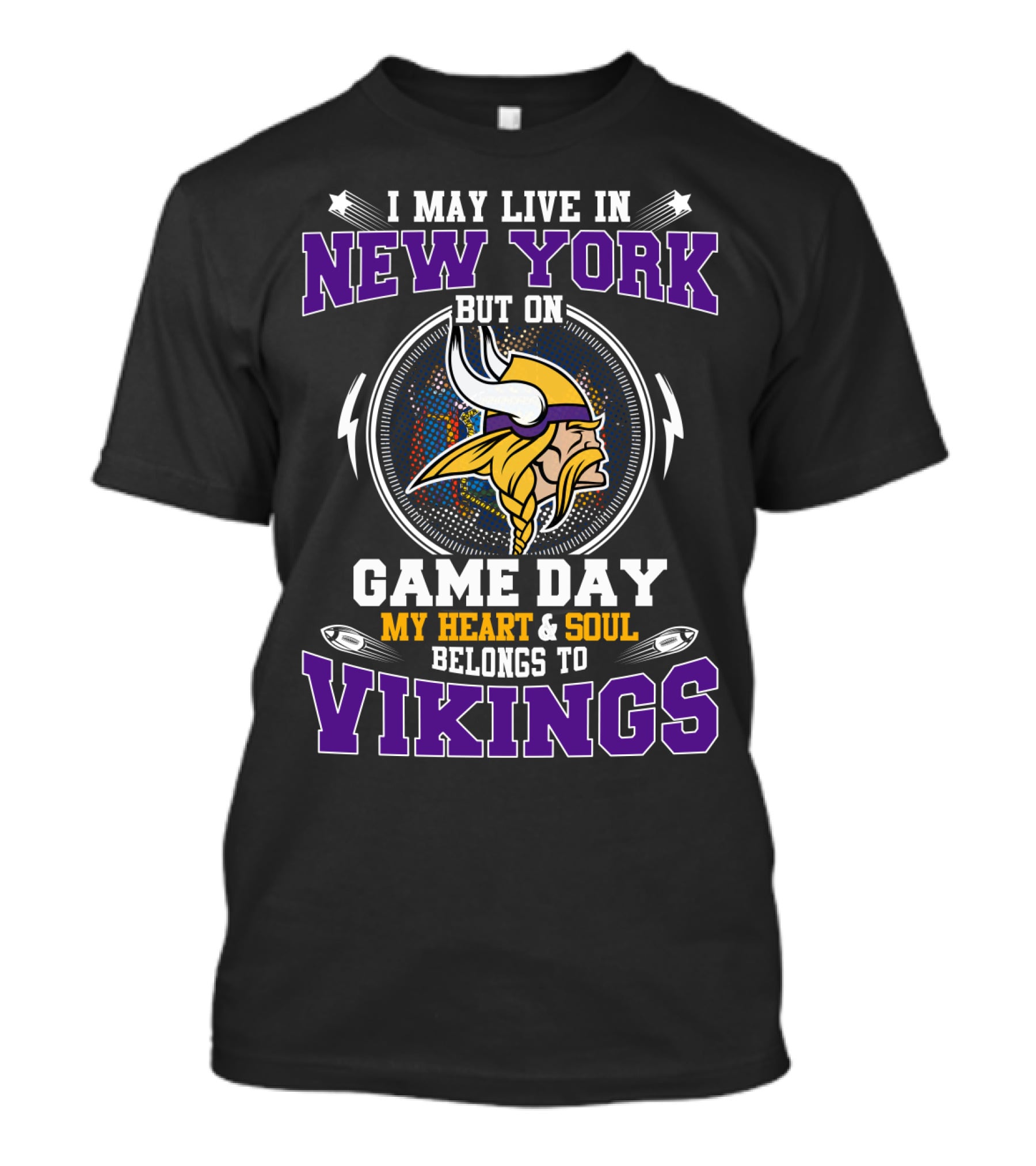 I May Live In New York But On Game Day My Heart And Soul Belongs To Vikings Minnesota T-Shirt