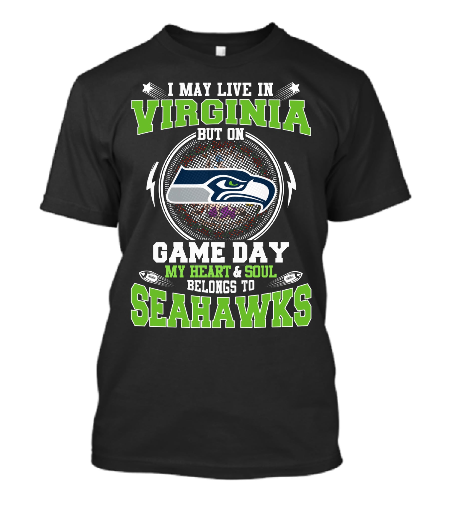 I MAY LIVE IN VIRGINIA BUT ON GAME DAY MY HEART And SOUL BELONGS TO SEAHAWKS T-Shirt