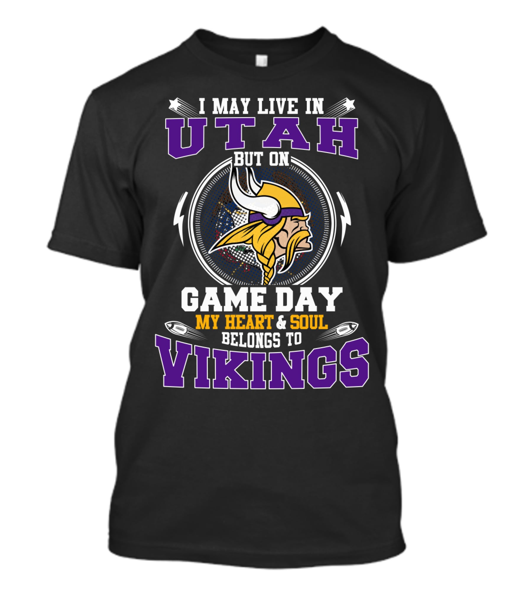 I May Live In Utah But On Game Day My Heart And Soul Belongs To Vikings T-Shirt