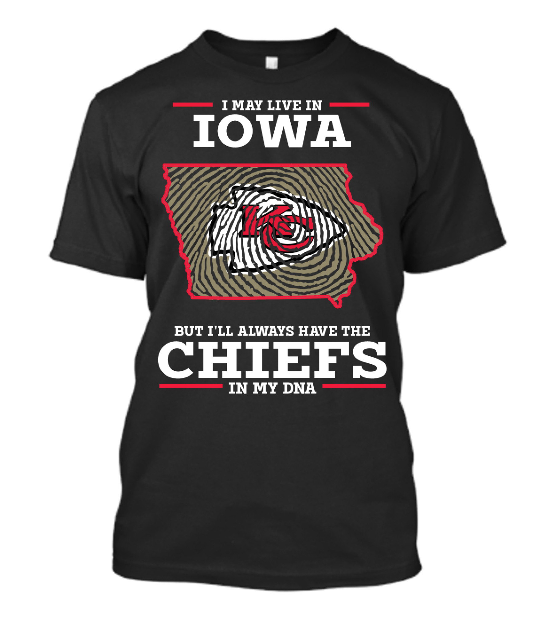 I May Live In Iowa But I'll Always Have The Chiefs In My DNA T-Shirt