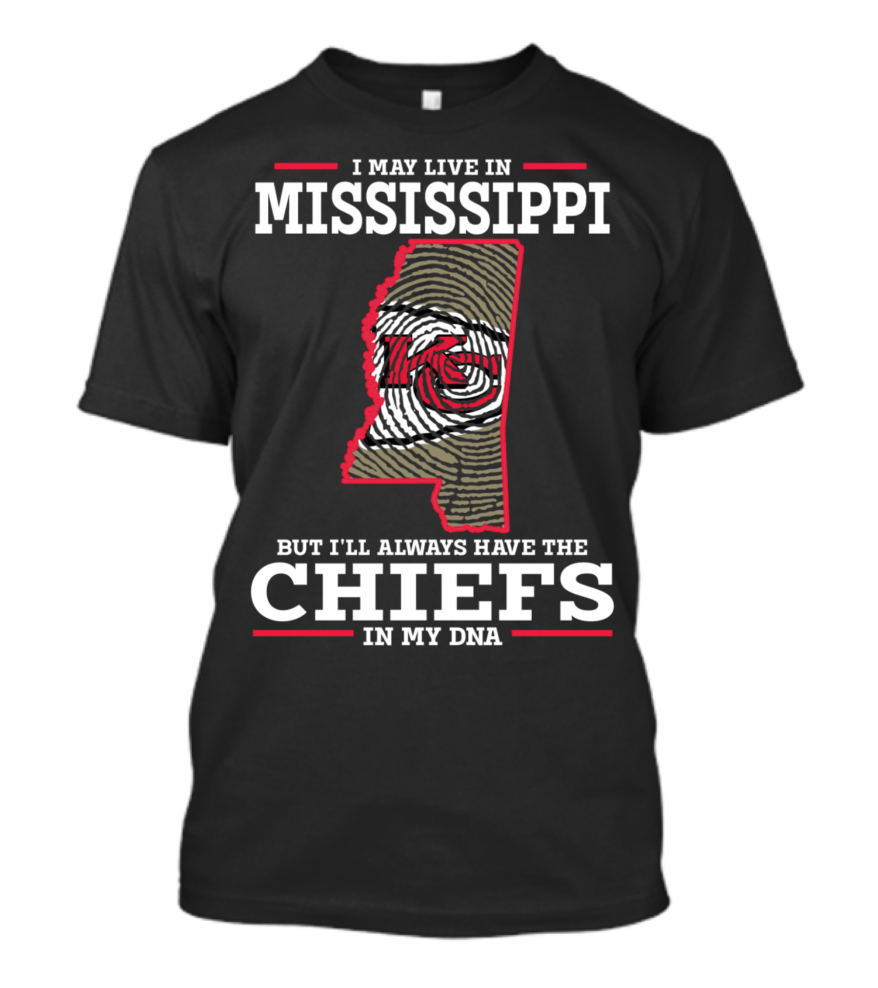 I May Live In Mississippi But I'll Always Have The Chiefs In My DNA T-Shirt