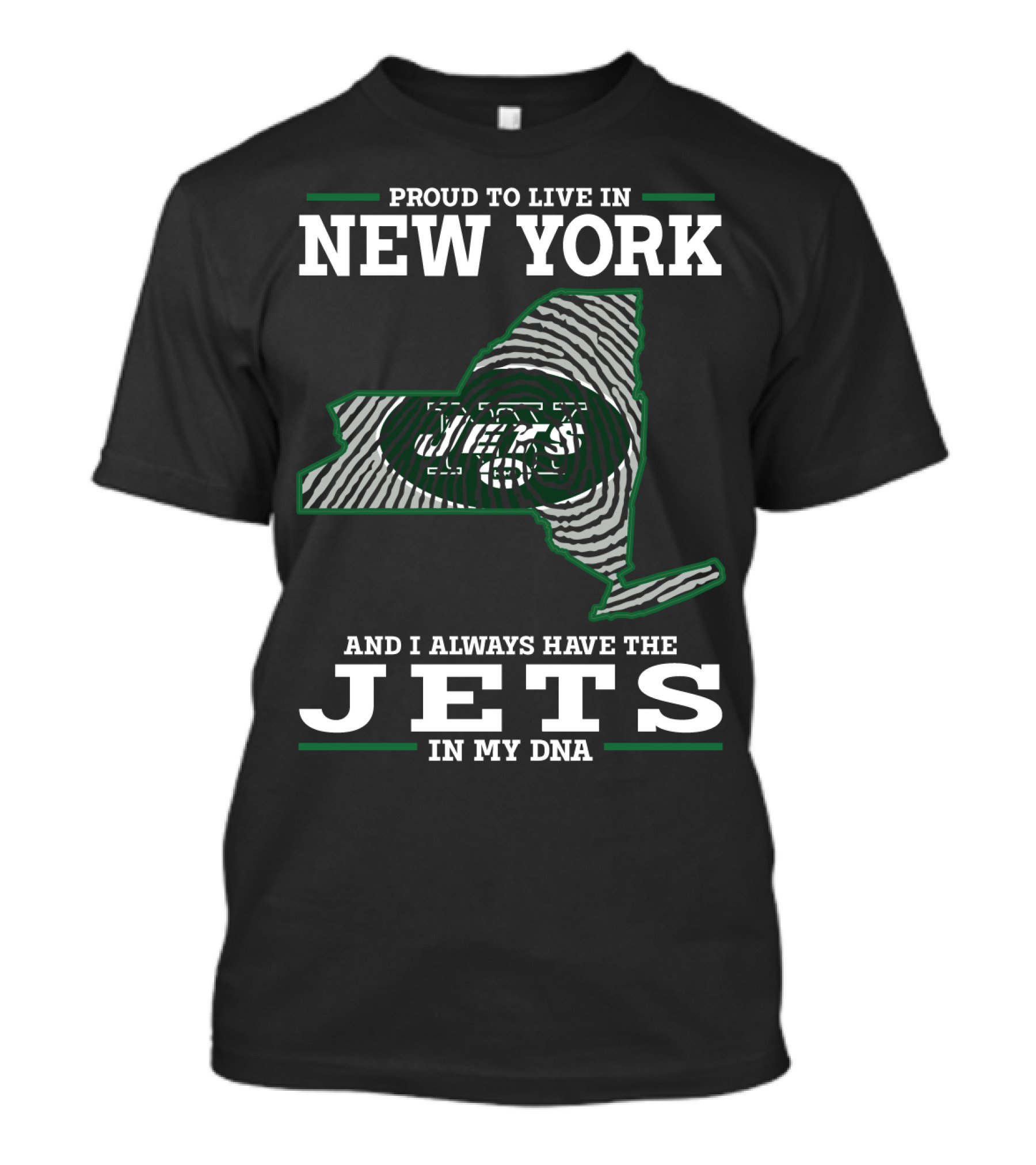 Proud To Live In New York And I Always Have The Jets In My Dna T-Shirt
