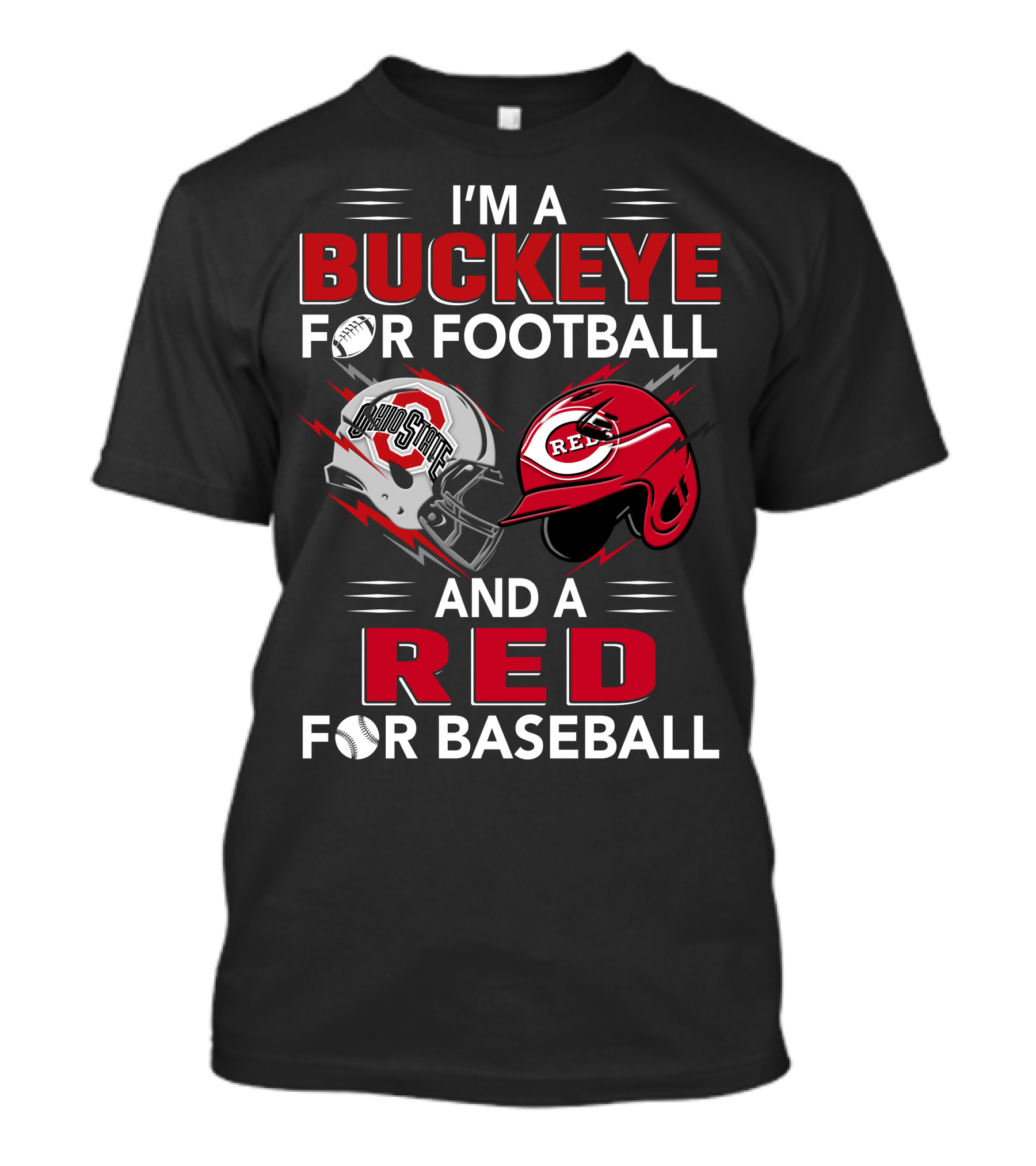 I'm A Buckeye For Football And A Red For Baseball T-Shirt