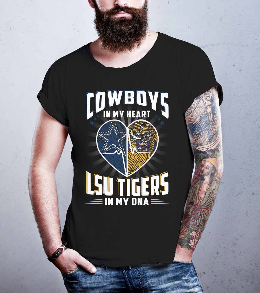 Cowboys In My Heart LSU Tigers In My DNA T-Shirt