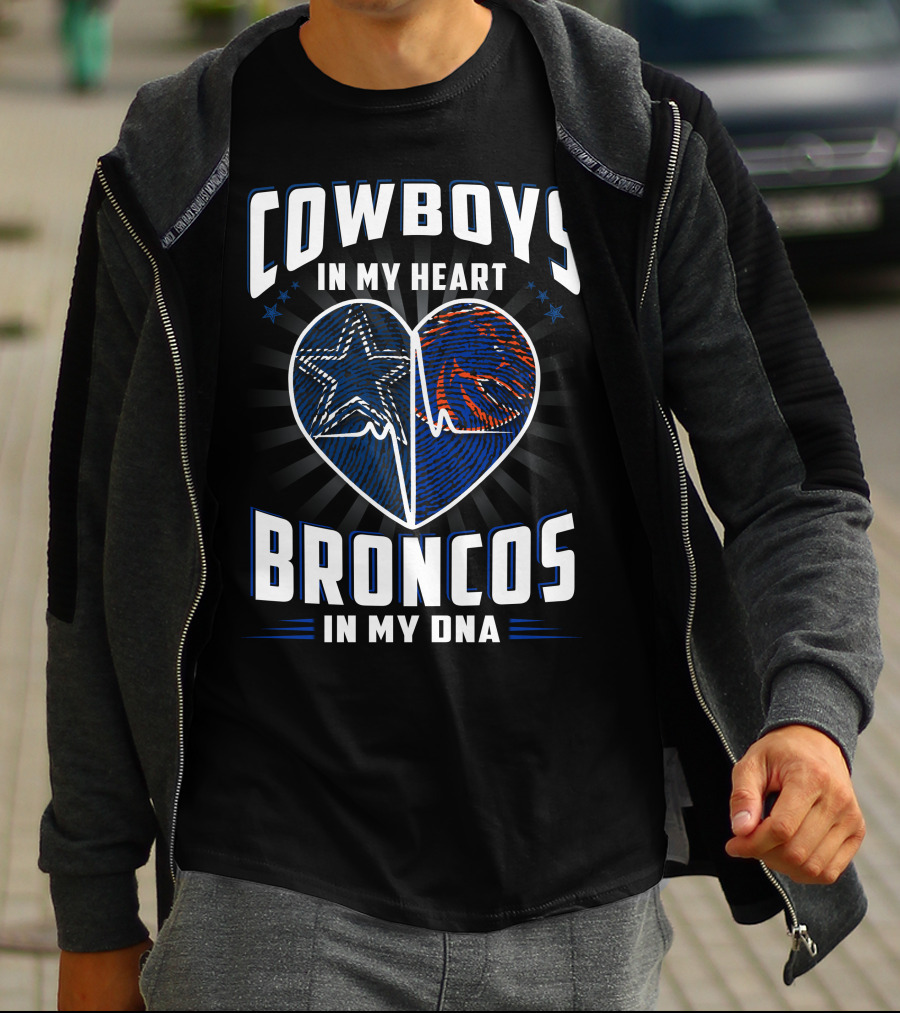 Cowboys In My Heart Broncos In My Dna T-Shirt
