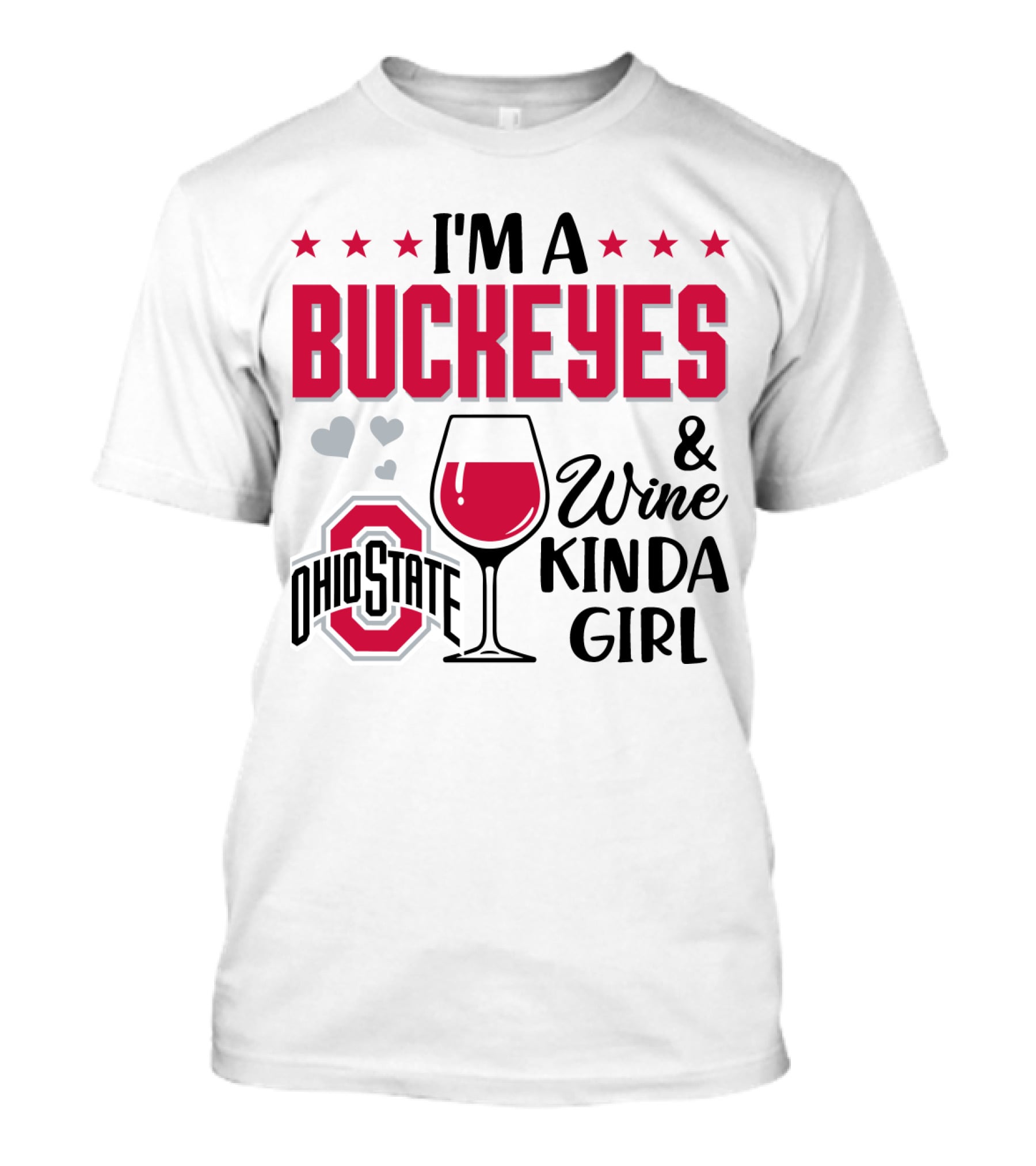 I'm A Buckeyes And Wine Kinda Girl Ohio State T-Shirt