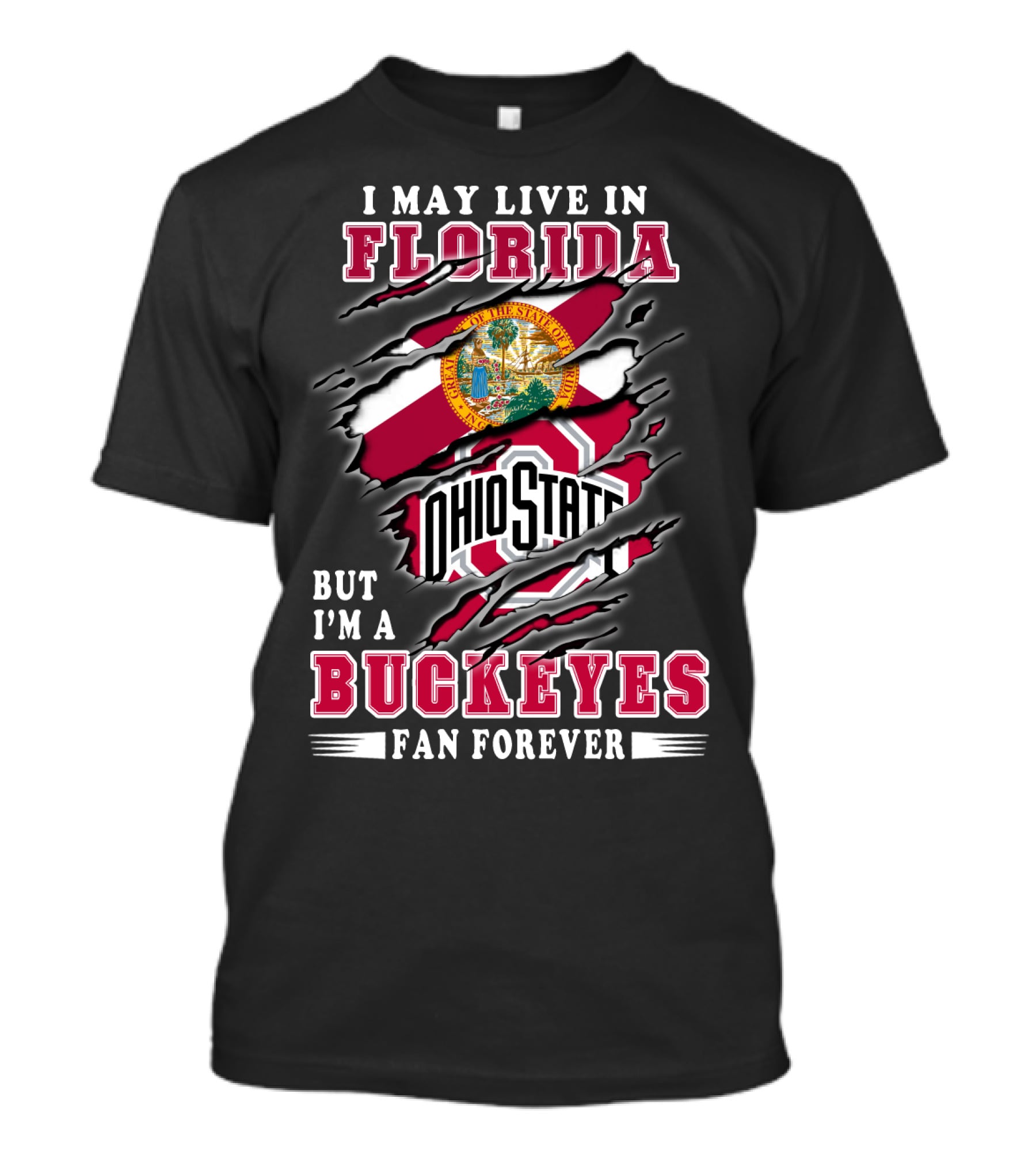 I May Live In Florida But I'm A Buckeyes Fan Forever Ohio State T-Shirt