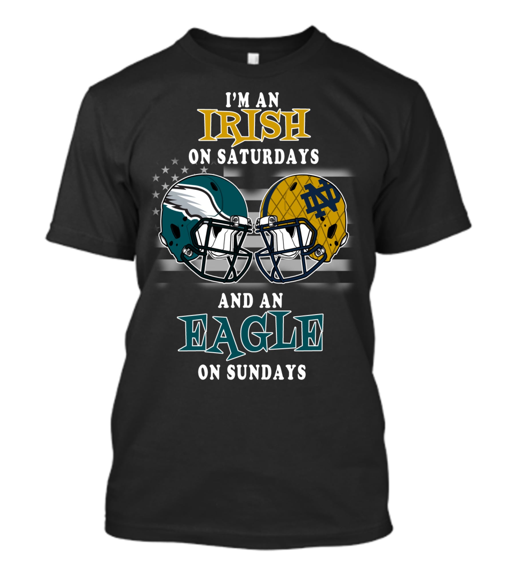 I'm An Irish On Saturdays And An Eagle On Sundays T-Shirt