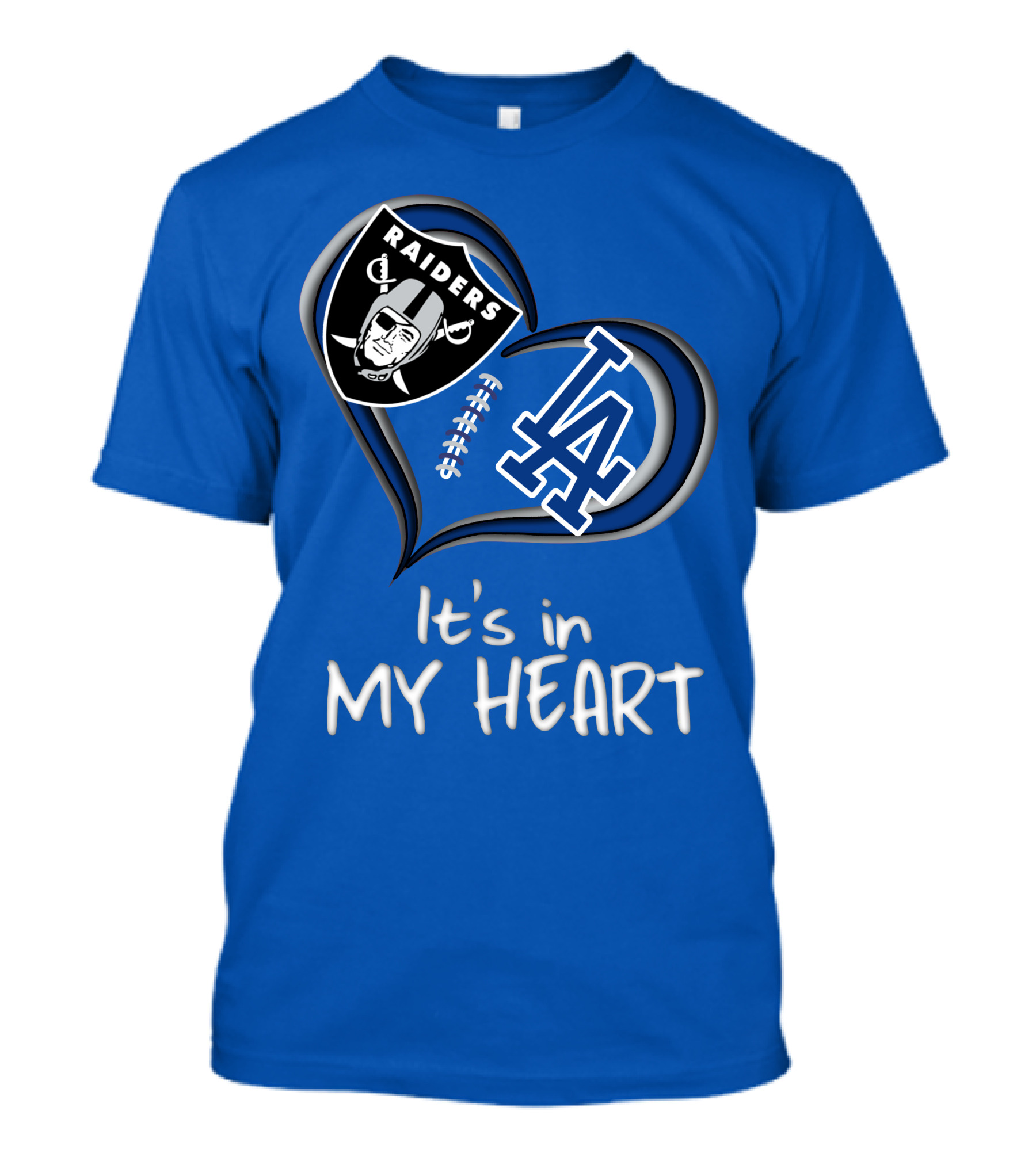 Raiders Dodgers It's In My Heart T-Shirt