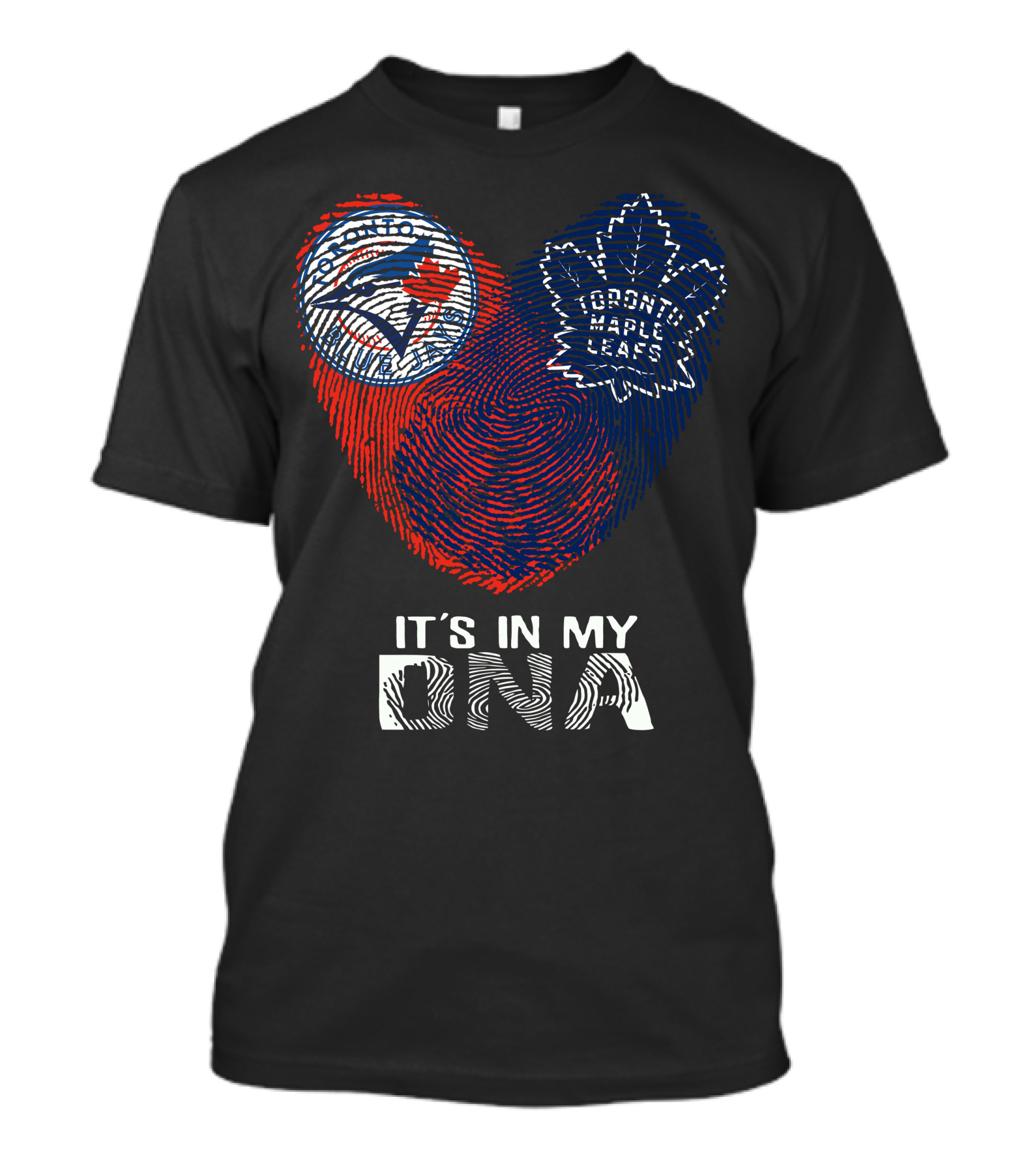 Toronto Blue Jays Toronto Maple Leafs It's In My DNA T-Shirt
